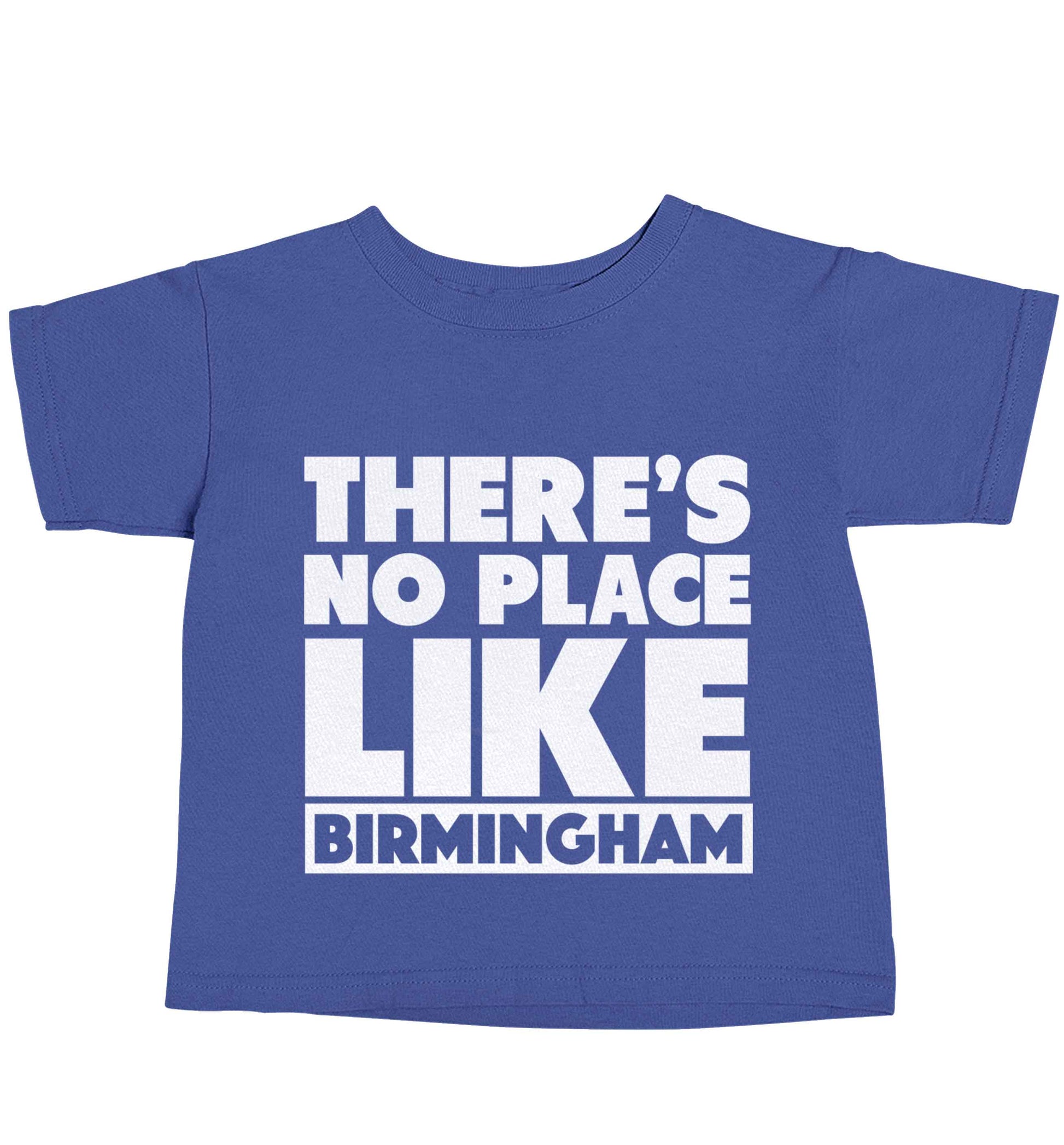 There's no place like Birmingham blue baby toddler Tshirt 2 Years