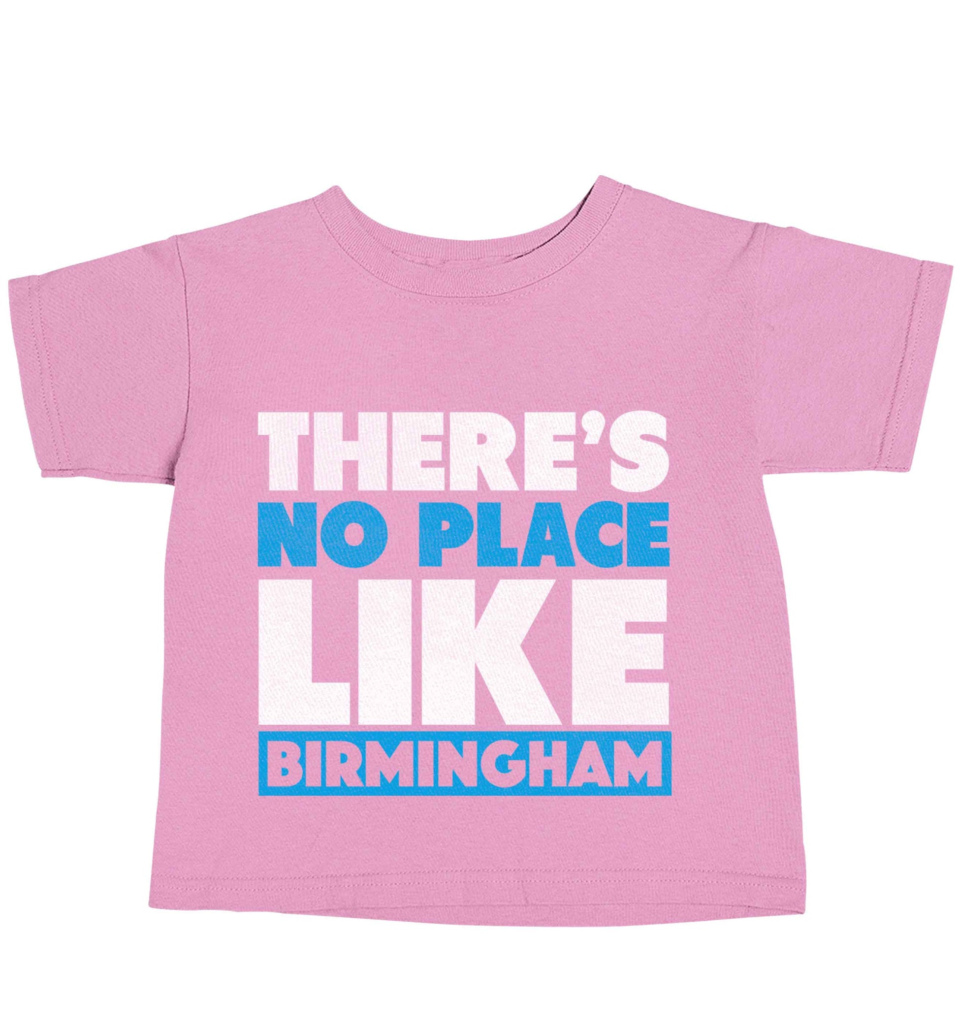 There's no place like Birmingham light pink baby toddler Tshirt 2 Years