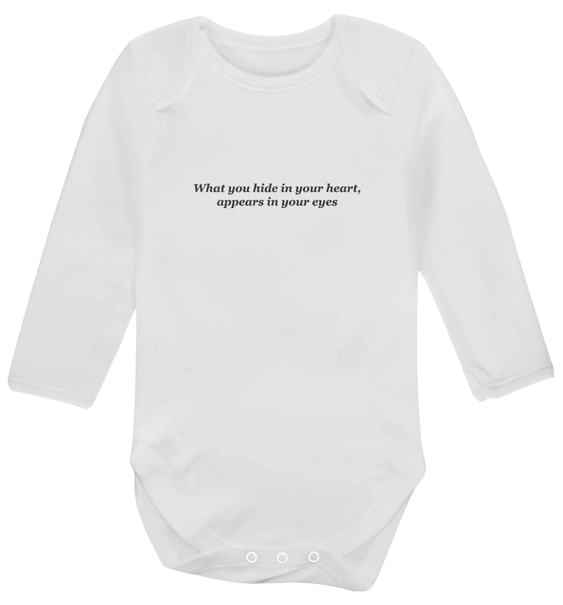 What you hide in your heart, appears in your eyes baby vest long sleeved white 6-12 months