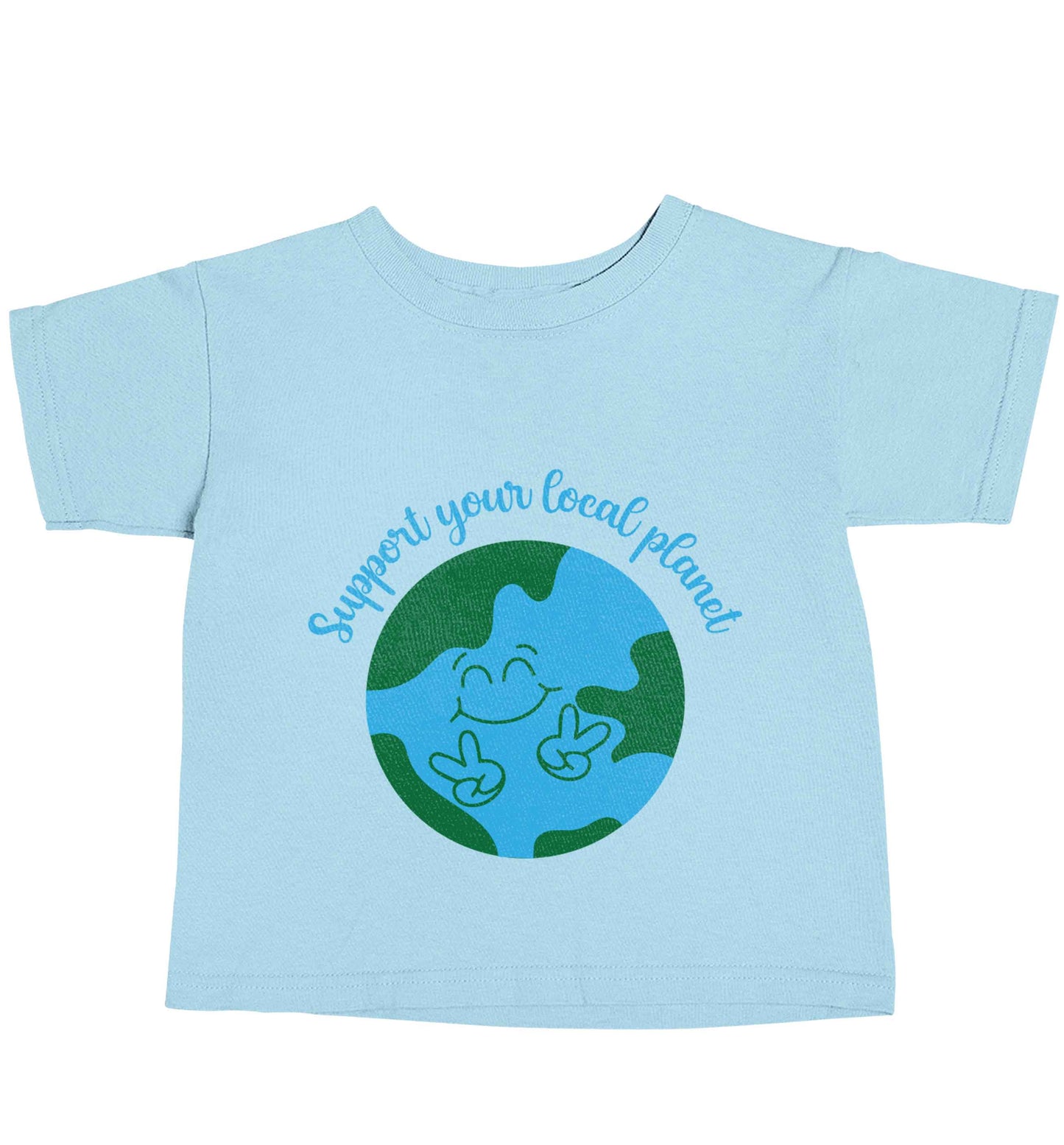 Support your local planet light blue baby toddler Tshirt 2 Years