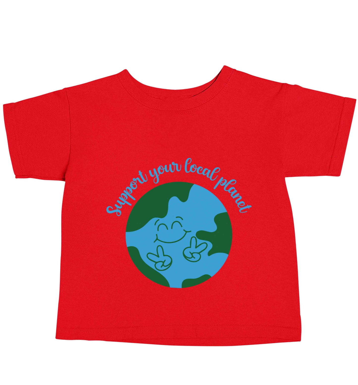 Support your local planet red baby toddler Tshirt 2 Years