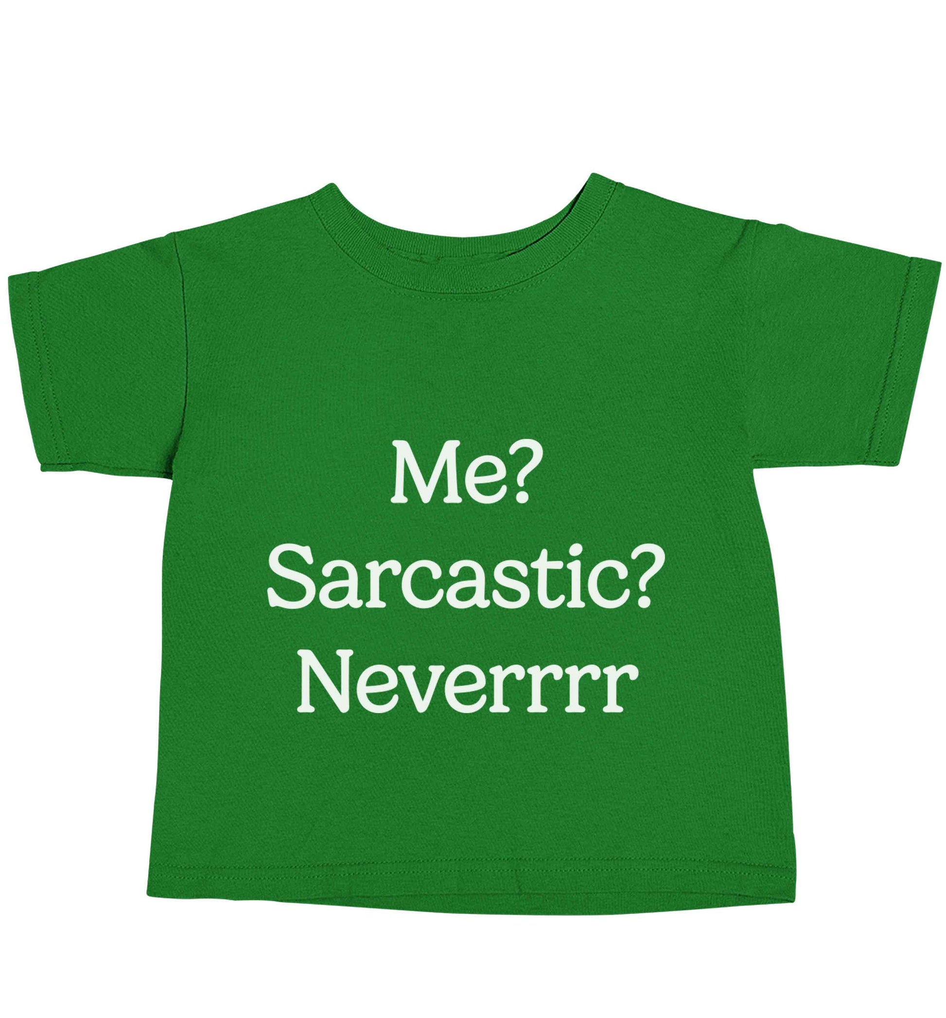 Me? sarcastic? never green baby toddler Tshirt 2 Years