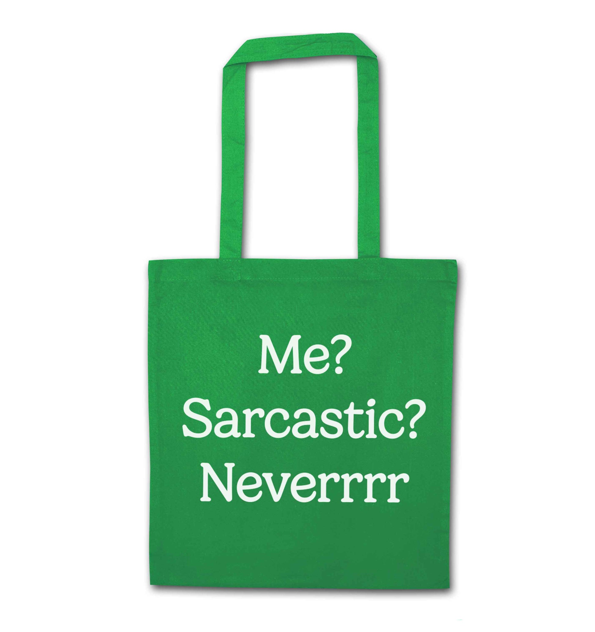 Me? sarcastic? never green tote bag
