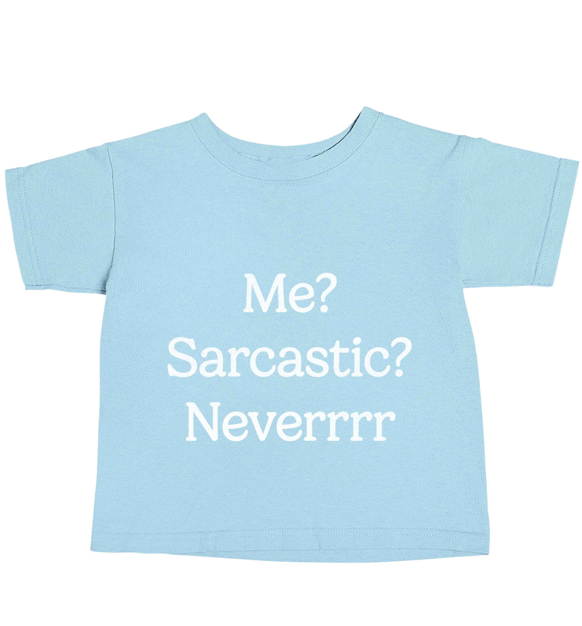 Me? sarcastic? never light blue baby toddler Tshirt 2 Years
