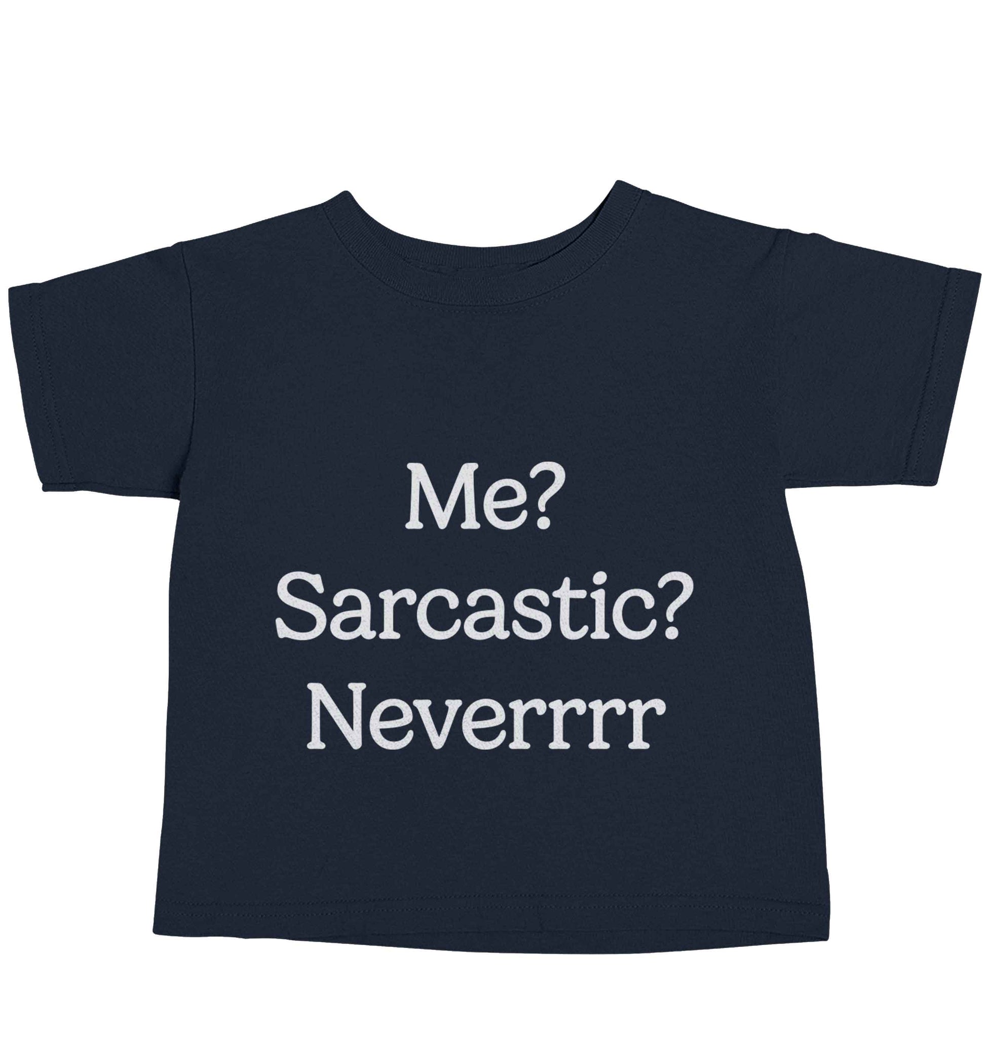 Me? sarcastic? never navy baby toddler Tshirt 2 Years