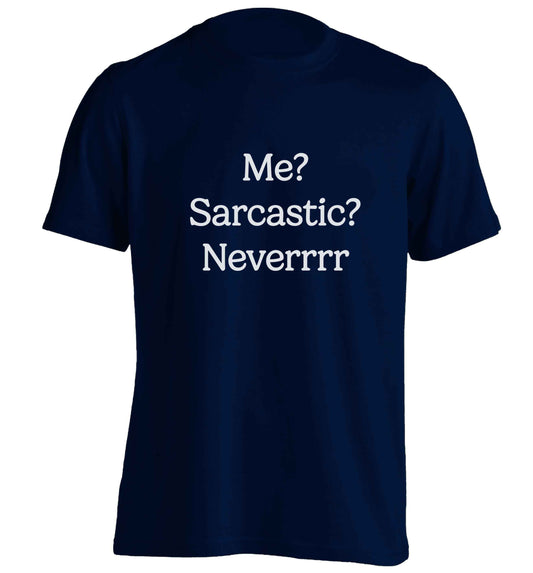 Me? sarcastic? never adults unisex navy Tshirt 2XL