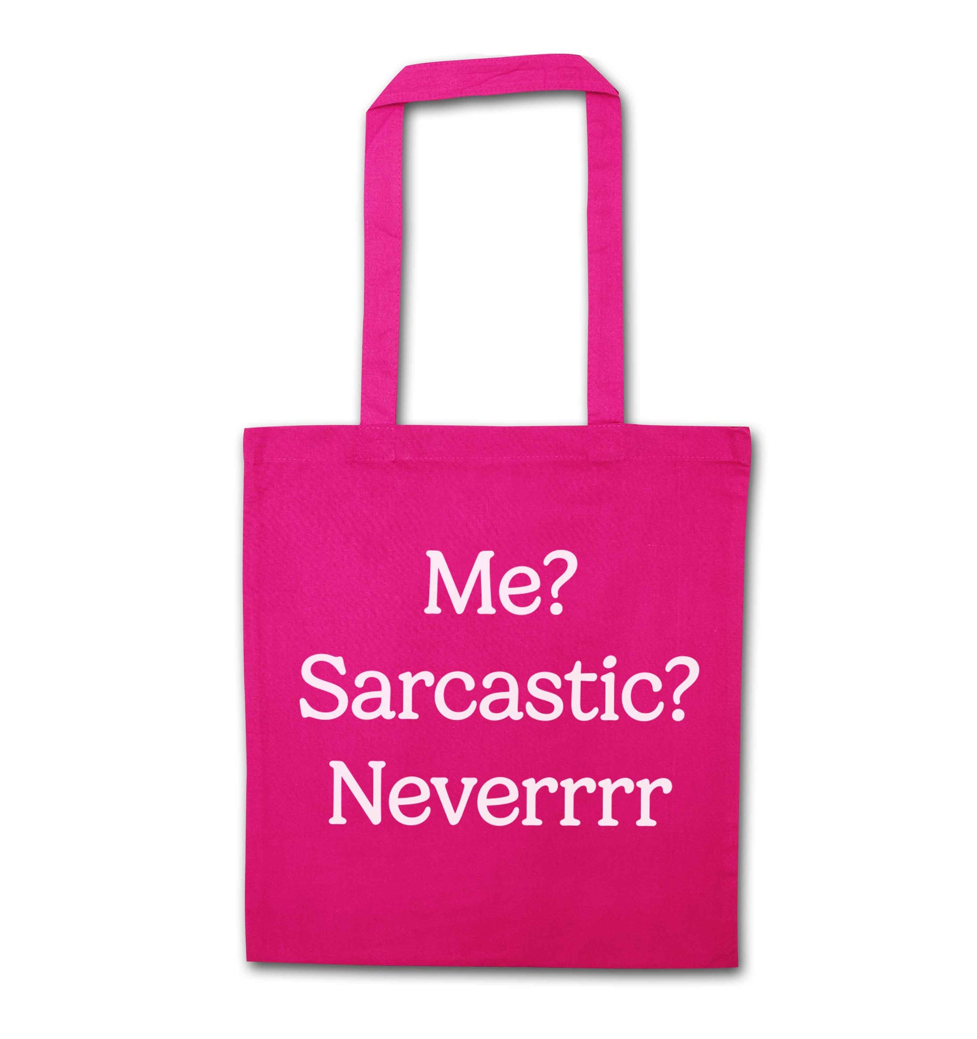 Me? sarcastic? never pink tote bag