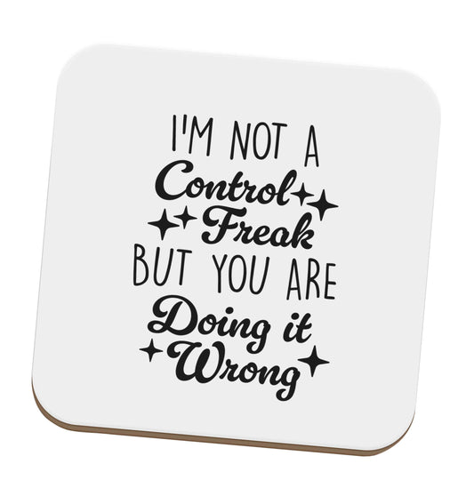 I'm not a control freak but you are doing it wrong set of four coasters