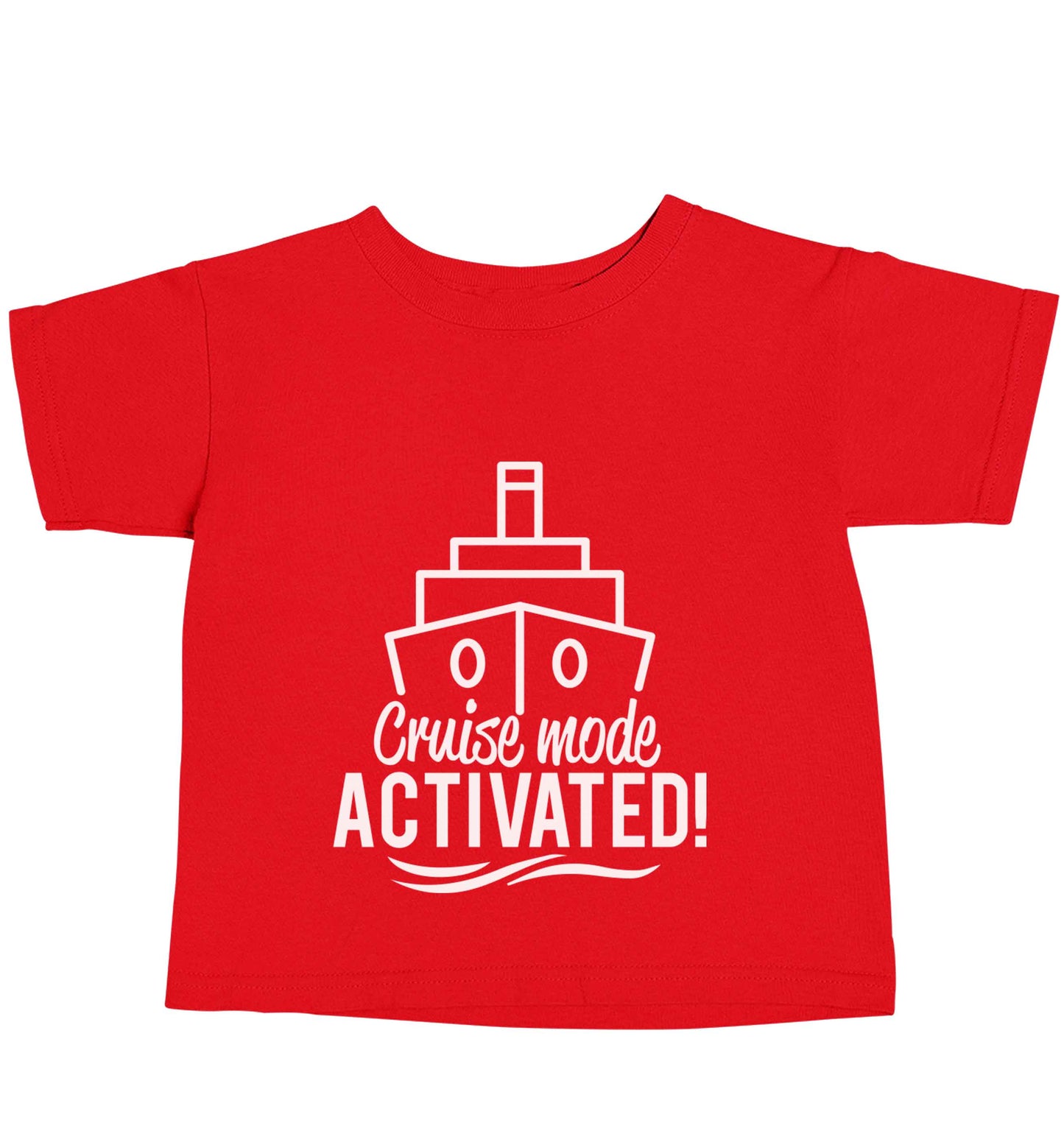 Cruise mode activated red baby toddler Tshirt 2 Years