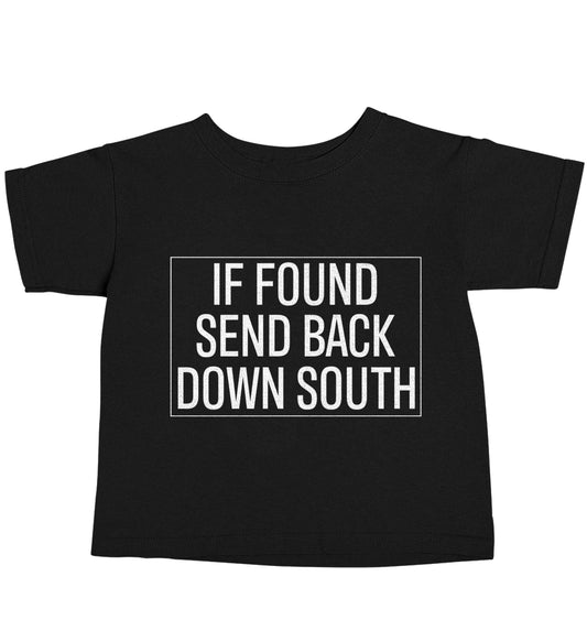 If found send back down South Black baby toddler Tshirt 2 years