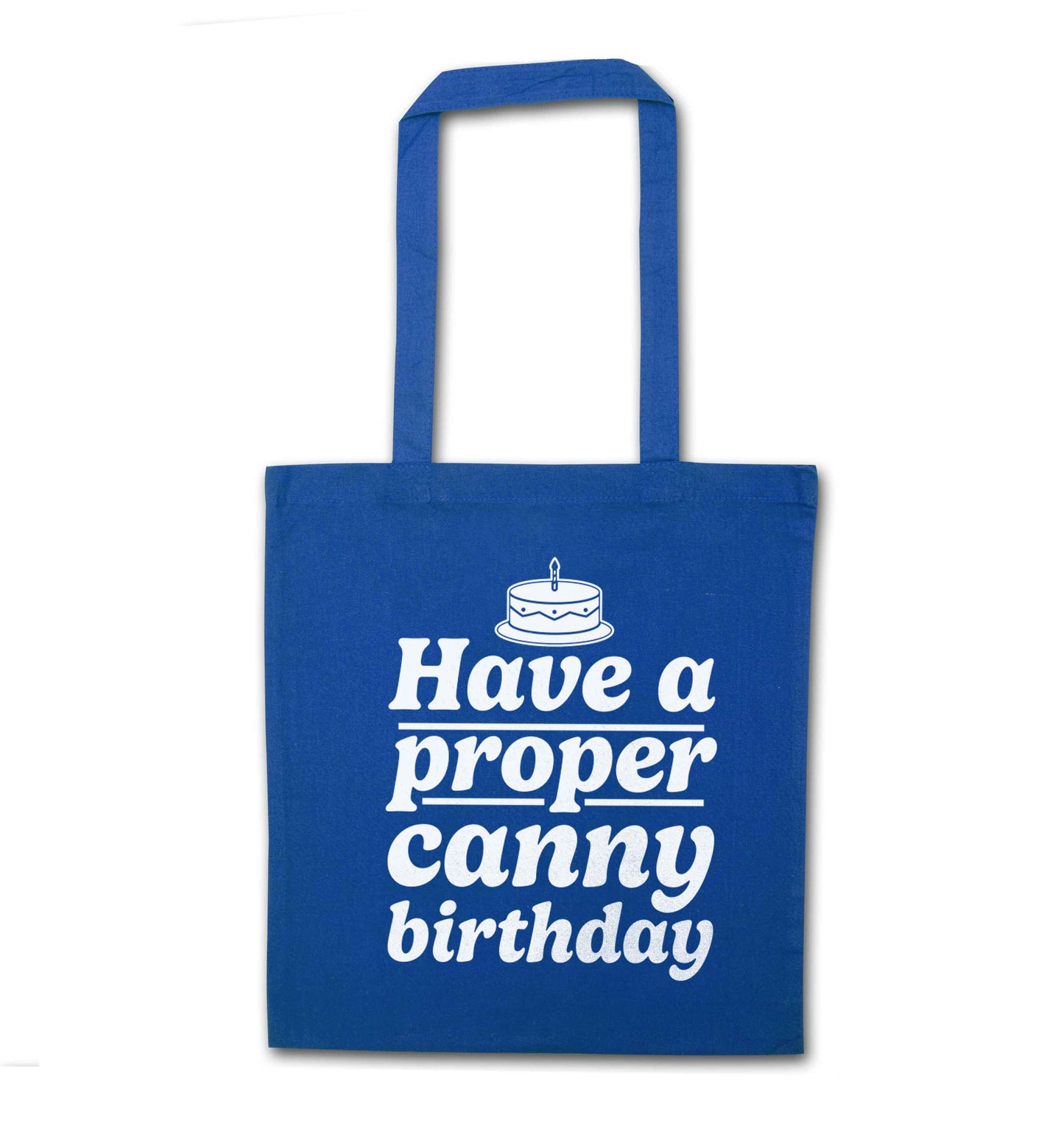 Have a proper canny birthday blue tote bag