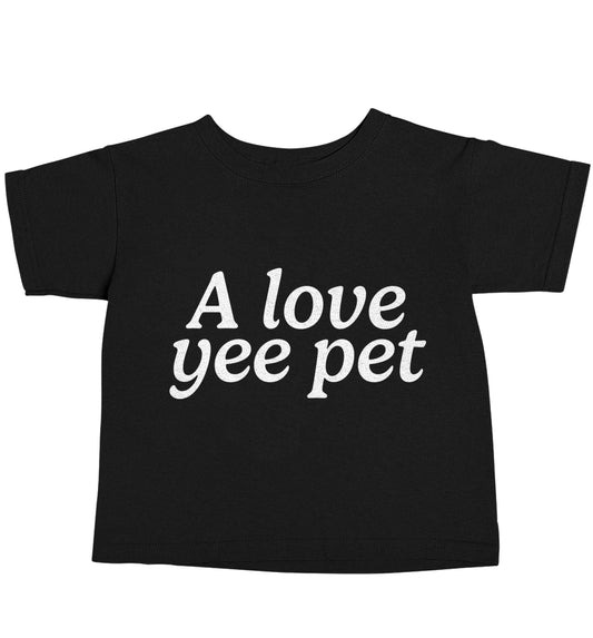 A love yee pet Black baby toddler Tshirt 2 years