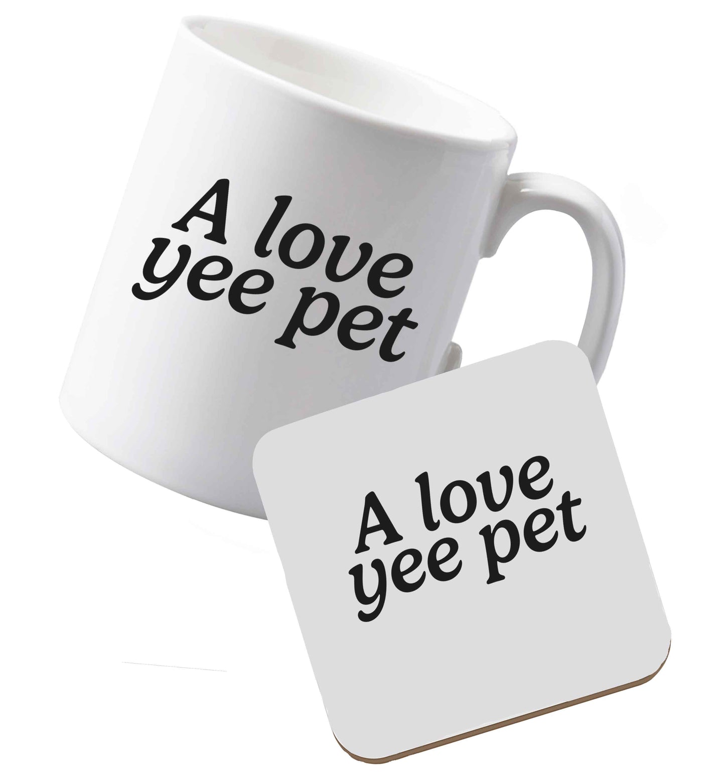 10 oz Ceramic mug and coaster A love yee pet both sides