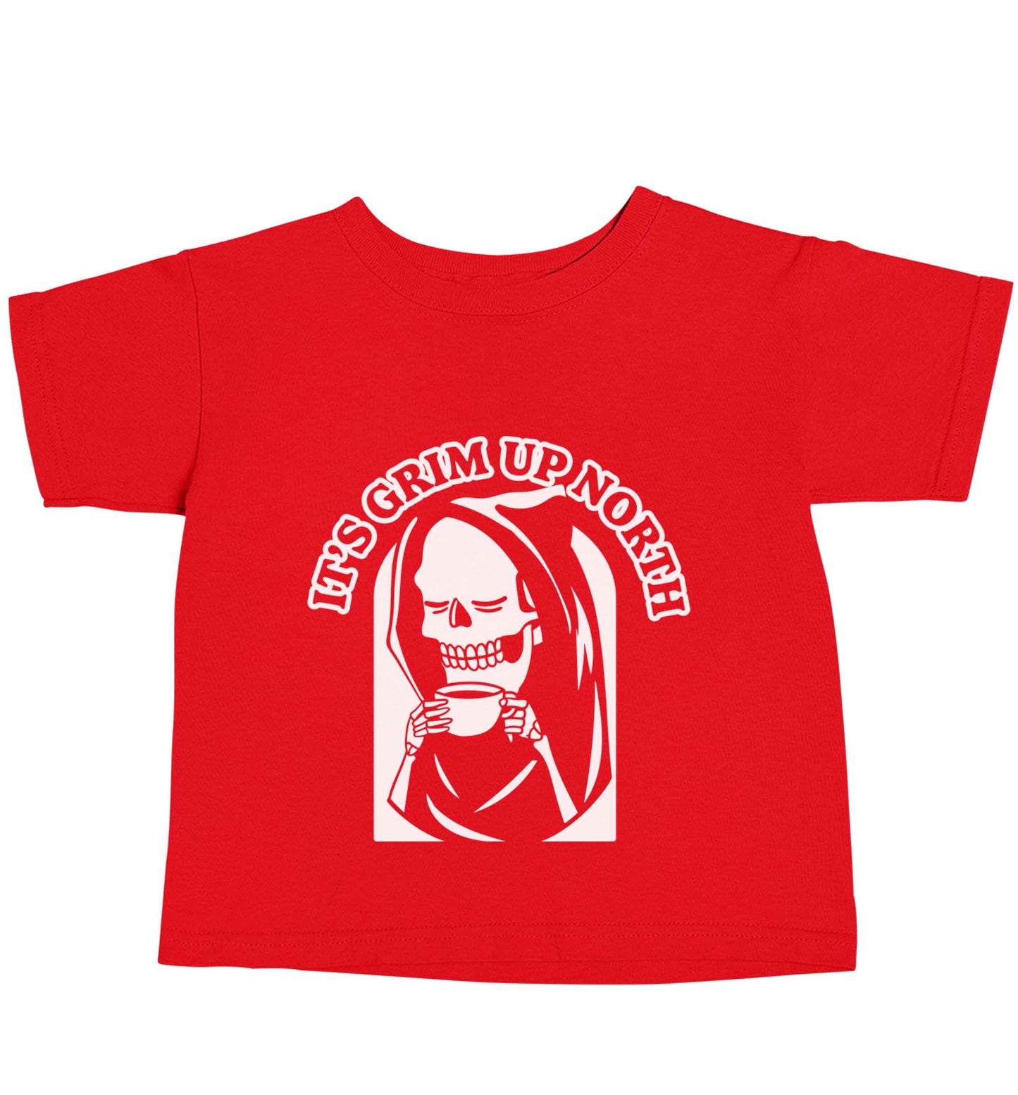 It's grim up North red baby toddler Tshirt 2 Years