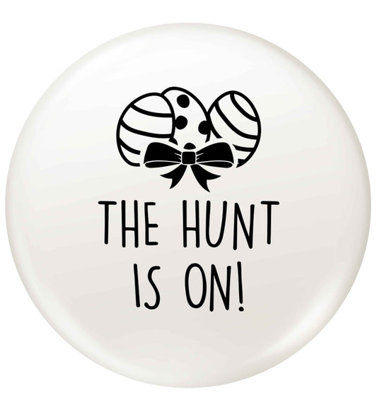 The hunt is on small 25mm Pin badge