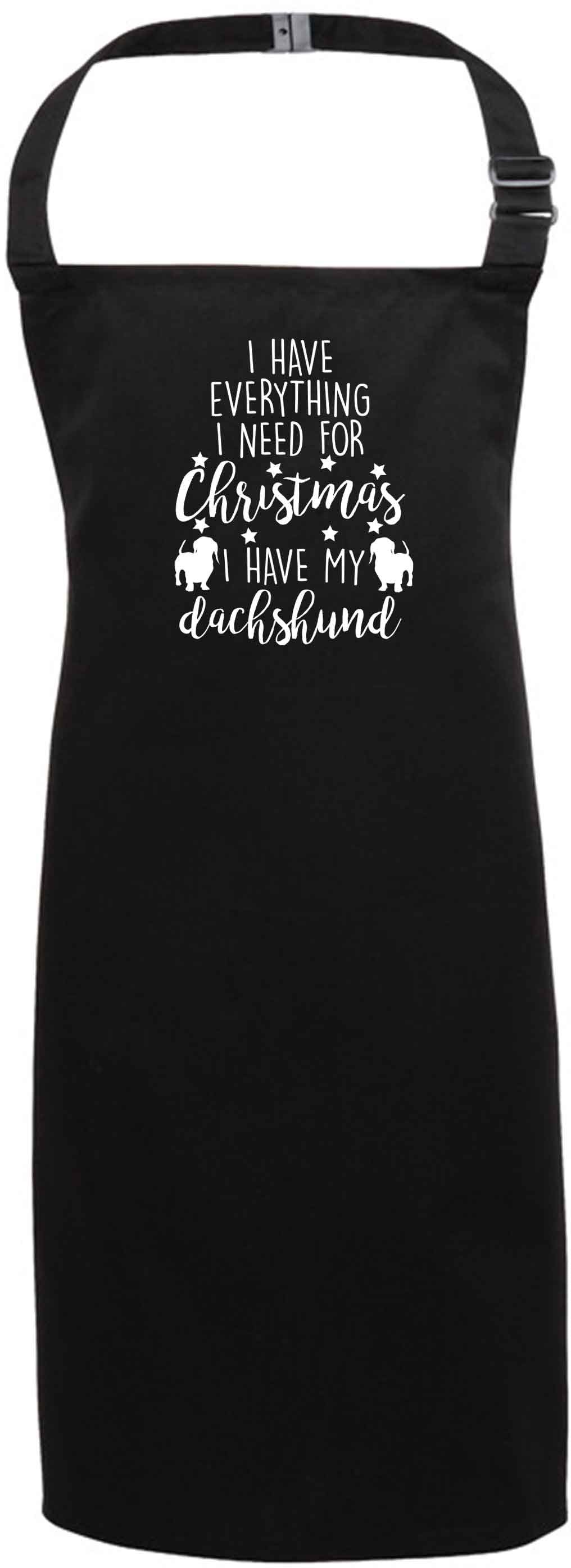 I have everything I need for Christmas I have my dachshund black apron 7-10 years