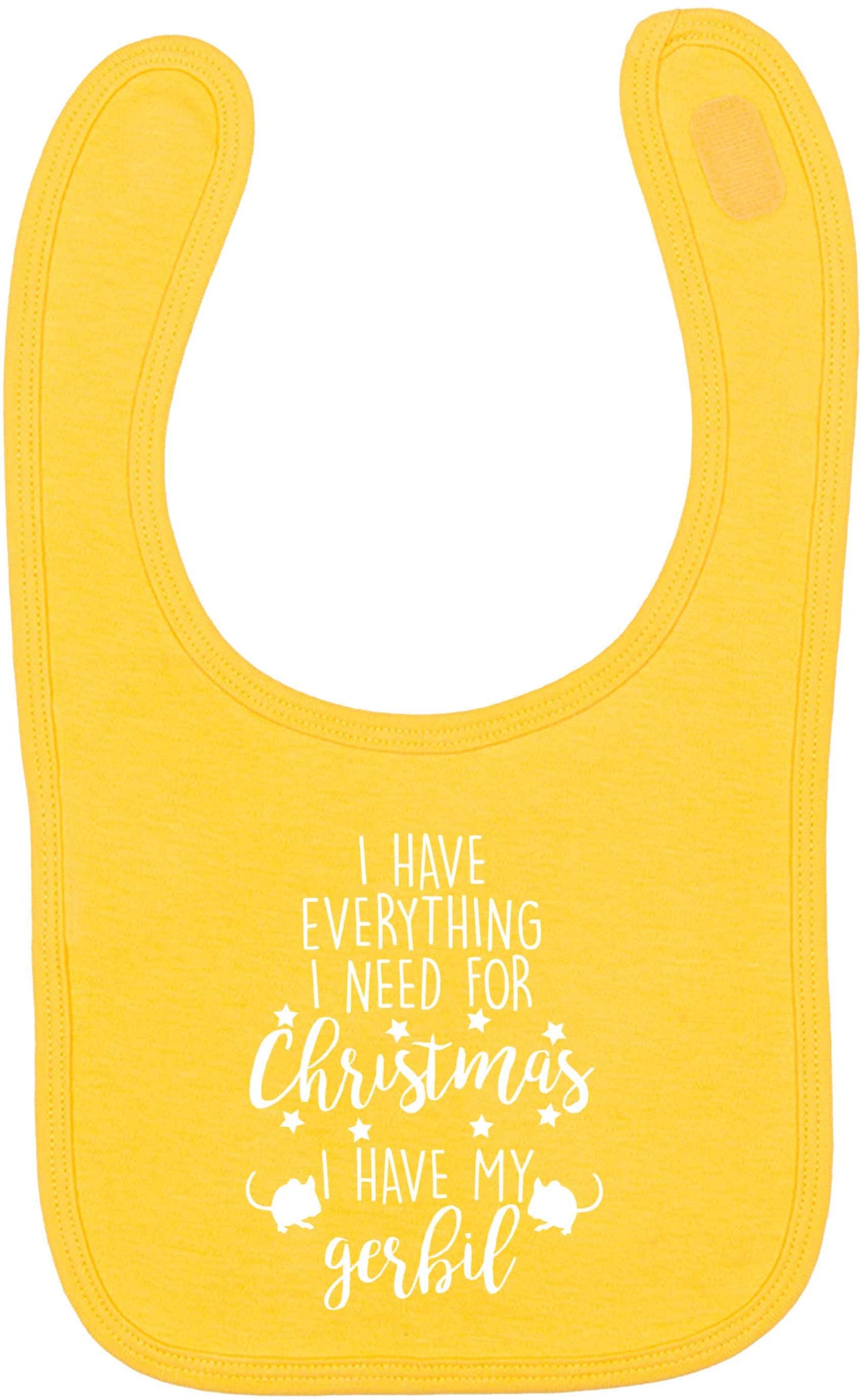 I have everything I need for Christmas I have my gerbil yellow baby bib