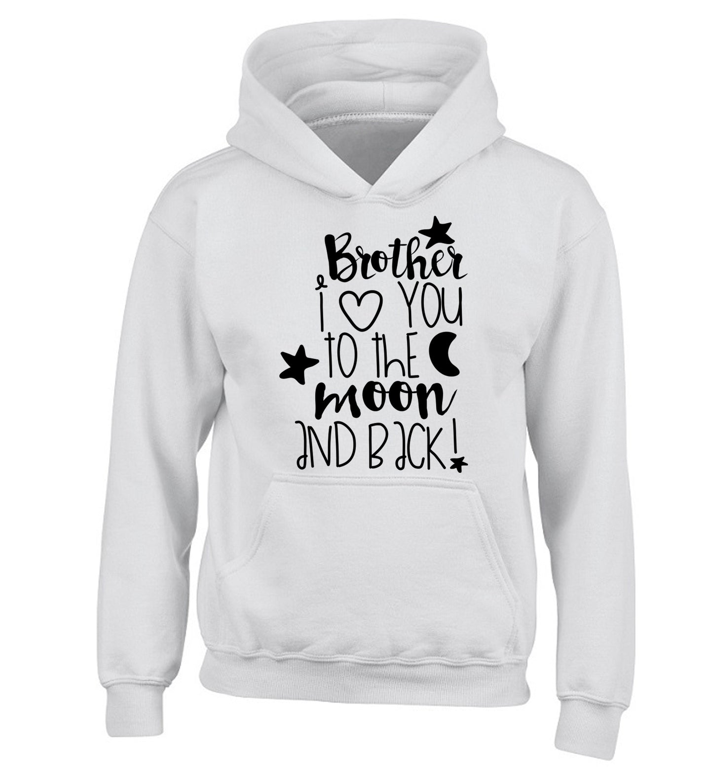Brother I love you to the moon and back children's white hoodie 12-14 Years