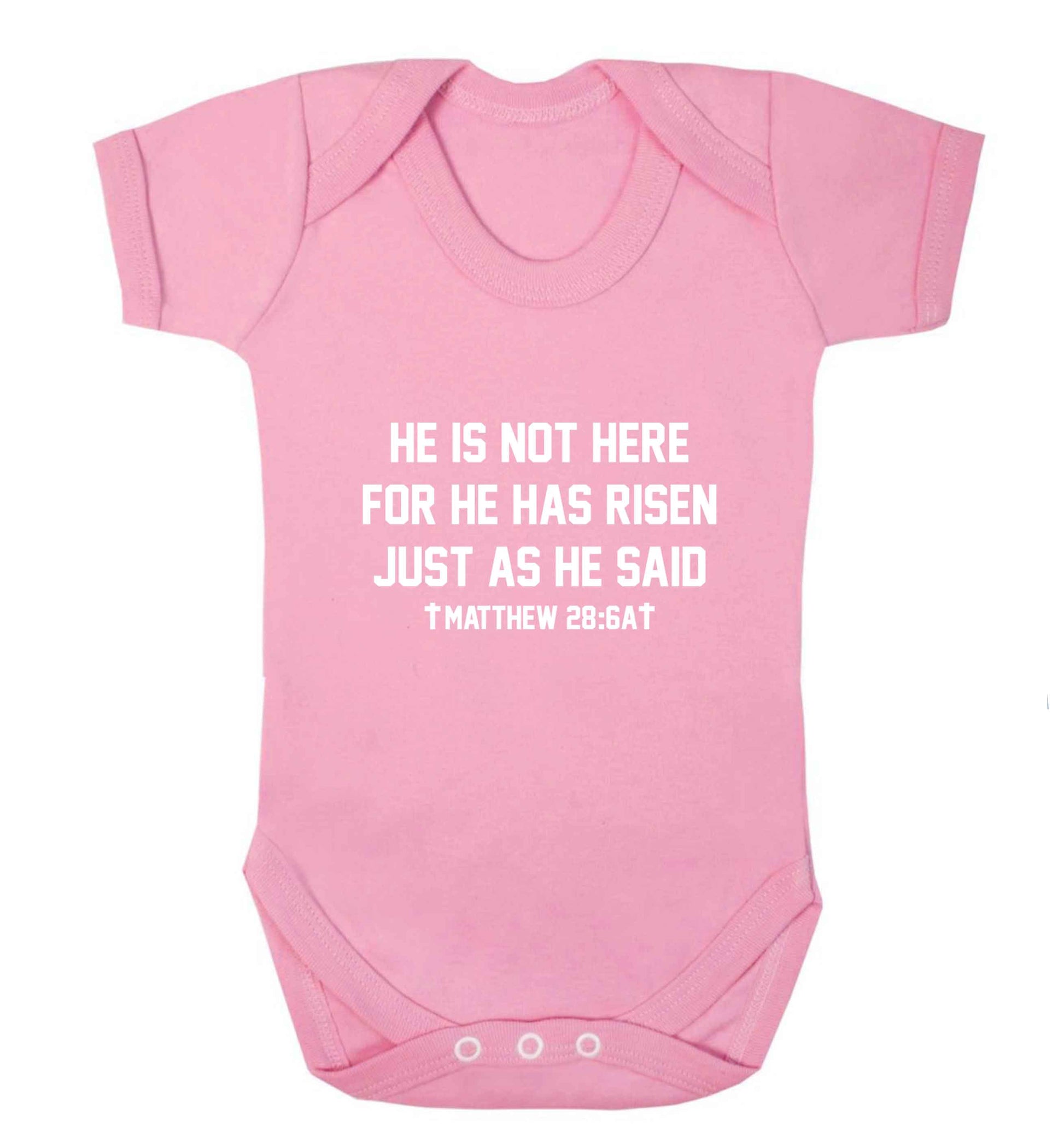 He is not here for he has risen just as he said matthew 28:6A baby vest pale pink 18-24 months