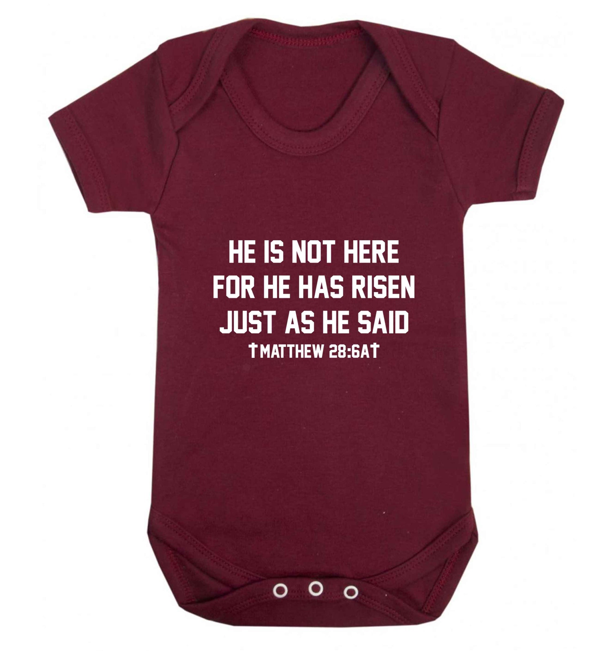 He is not here for he has risen just as he said matthew 28:6A baby vest maroon 18-24 months
