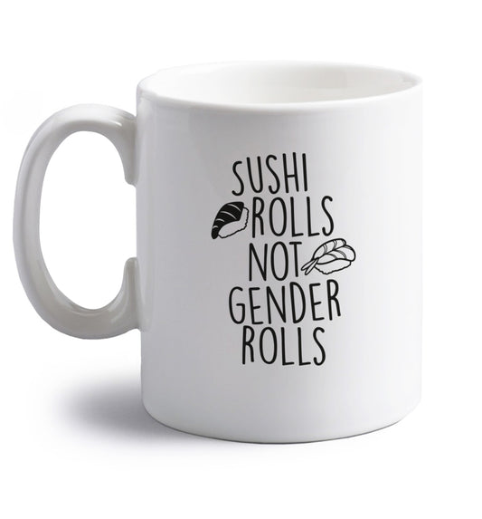 Sushi rolls not gender rolls right handed white ceramic mug 