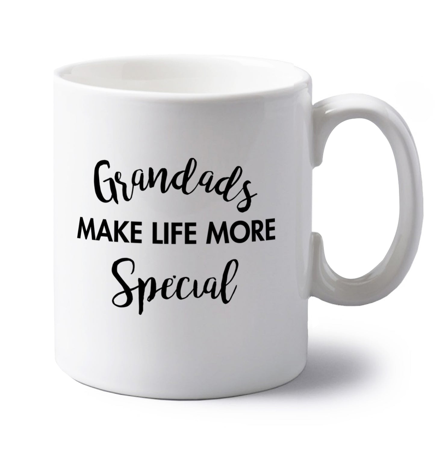Grandads make life more special left handed white ceramic mug