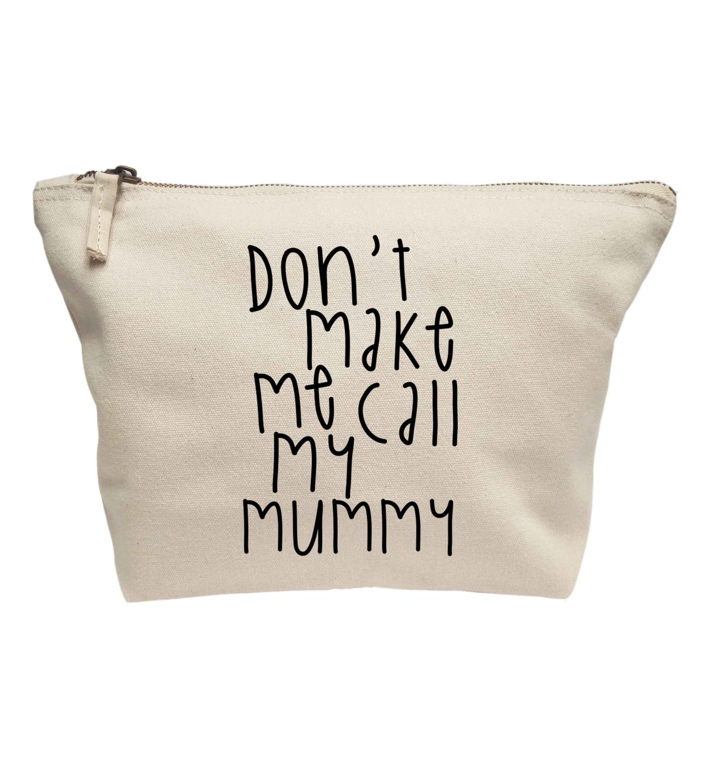 Don't make me call my mummy | Makeup / wash bag