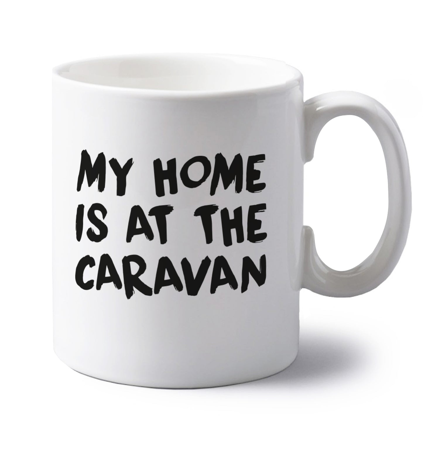 My home is at the caravan left handed white ceramic mug