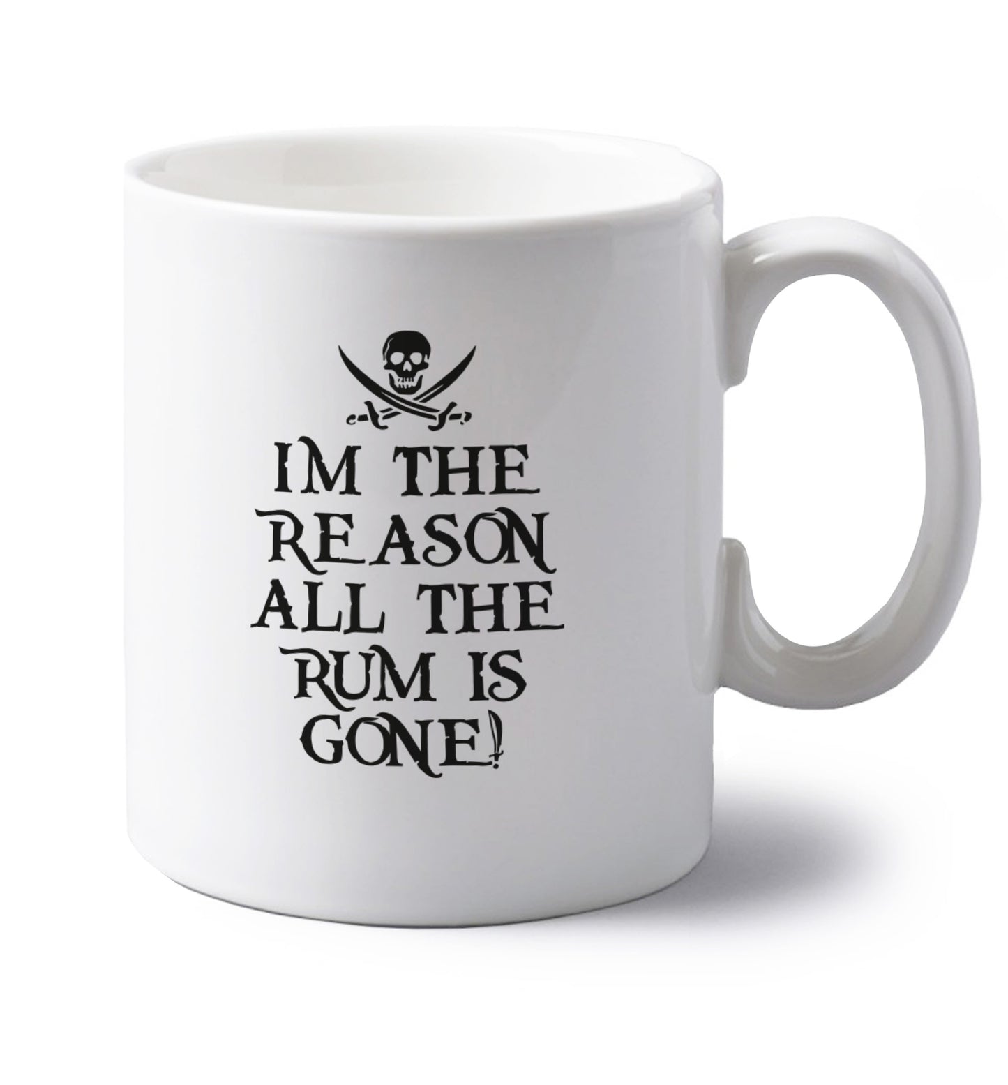 Why is the rum always gone? left handed white ceramic mug