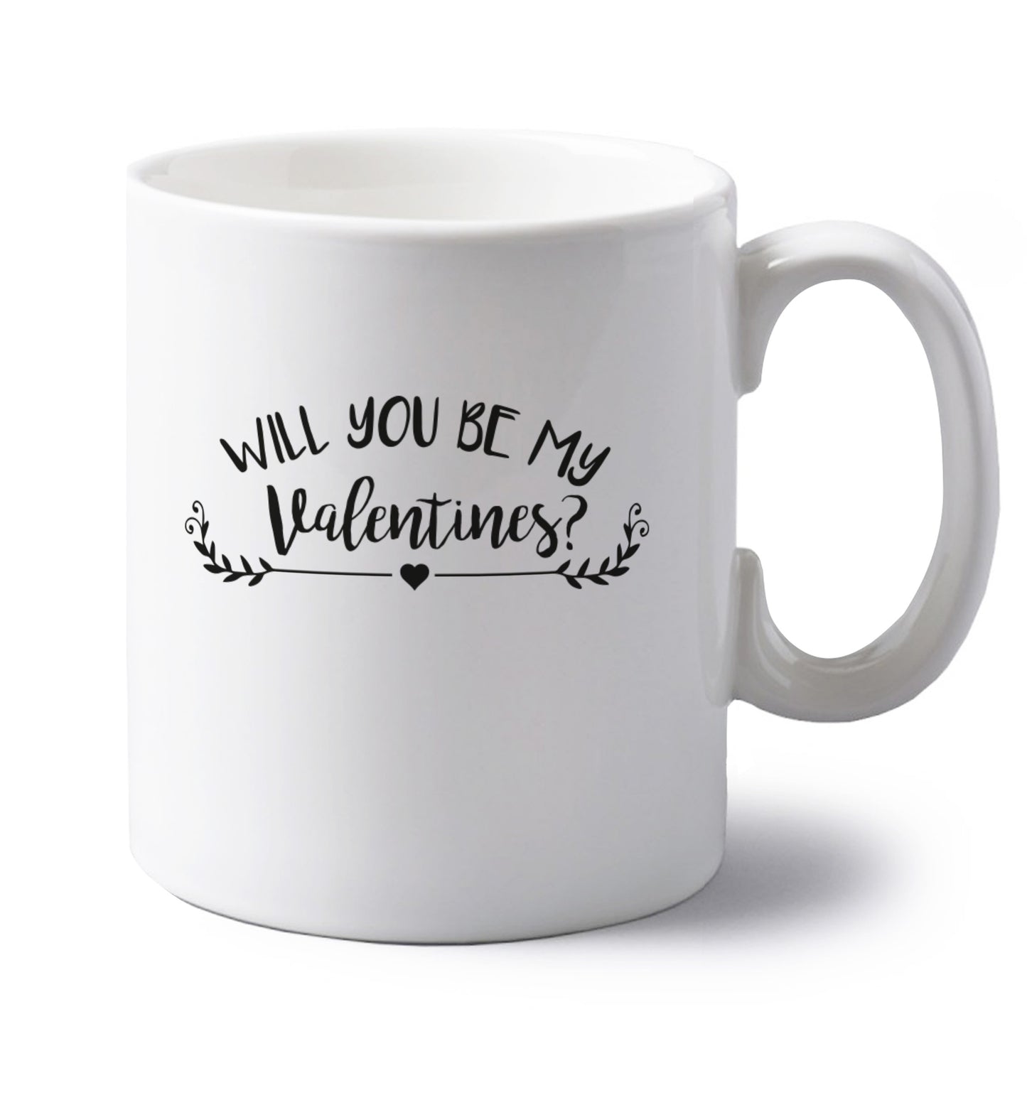 Will you be my valentines? left handed white ceramic mug