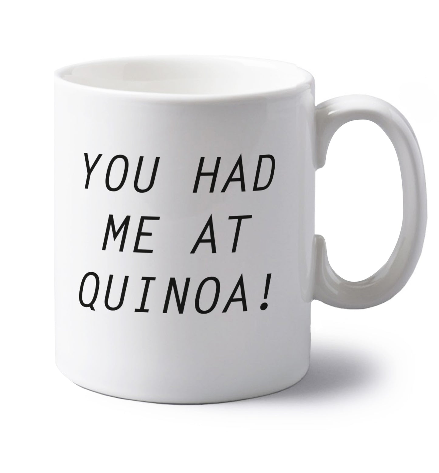 You had me at quinoa left handed white ceramic mug