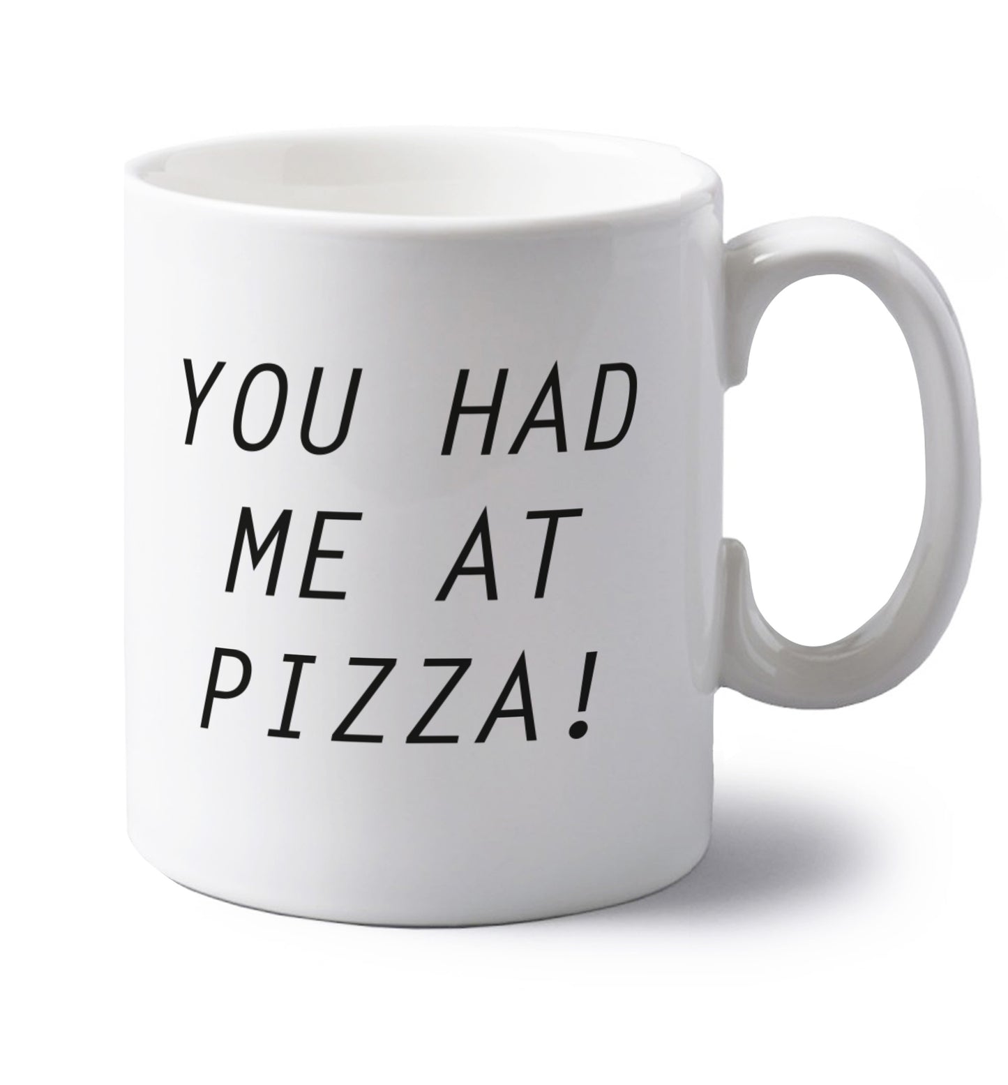 You had me at pizza left handed white ceramic mug