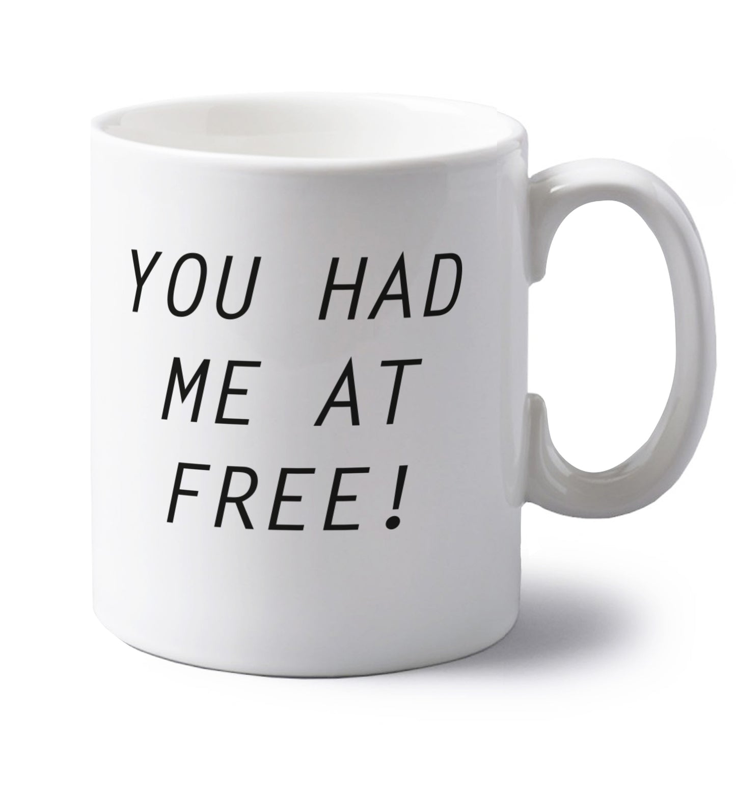 You had me at free left handed white ceramic mug