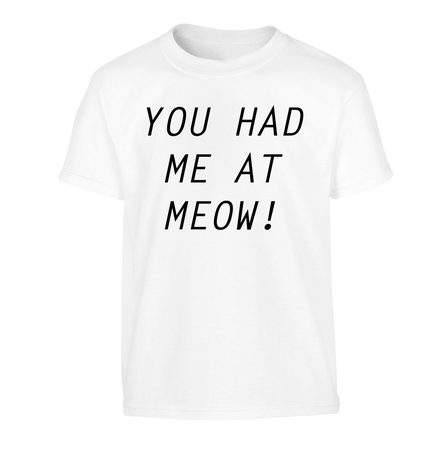 You had me at meow Children's white Tshirt 12-14 Years