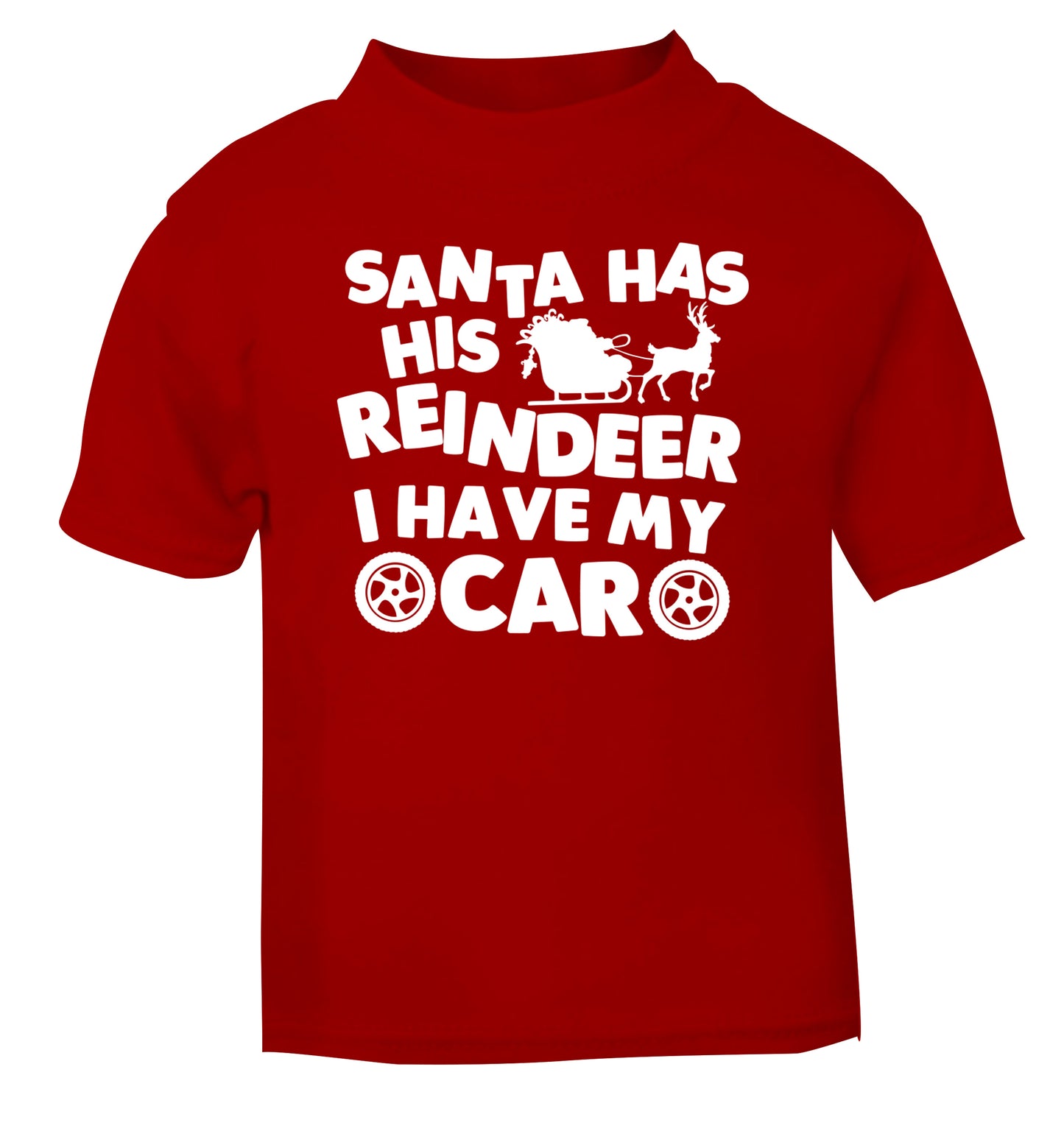 Santa has his reindeer I have my car red Baby Toddler Tshirt 2 Years