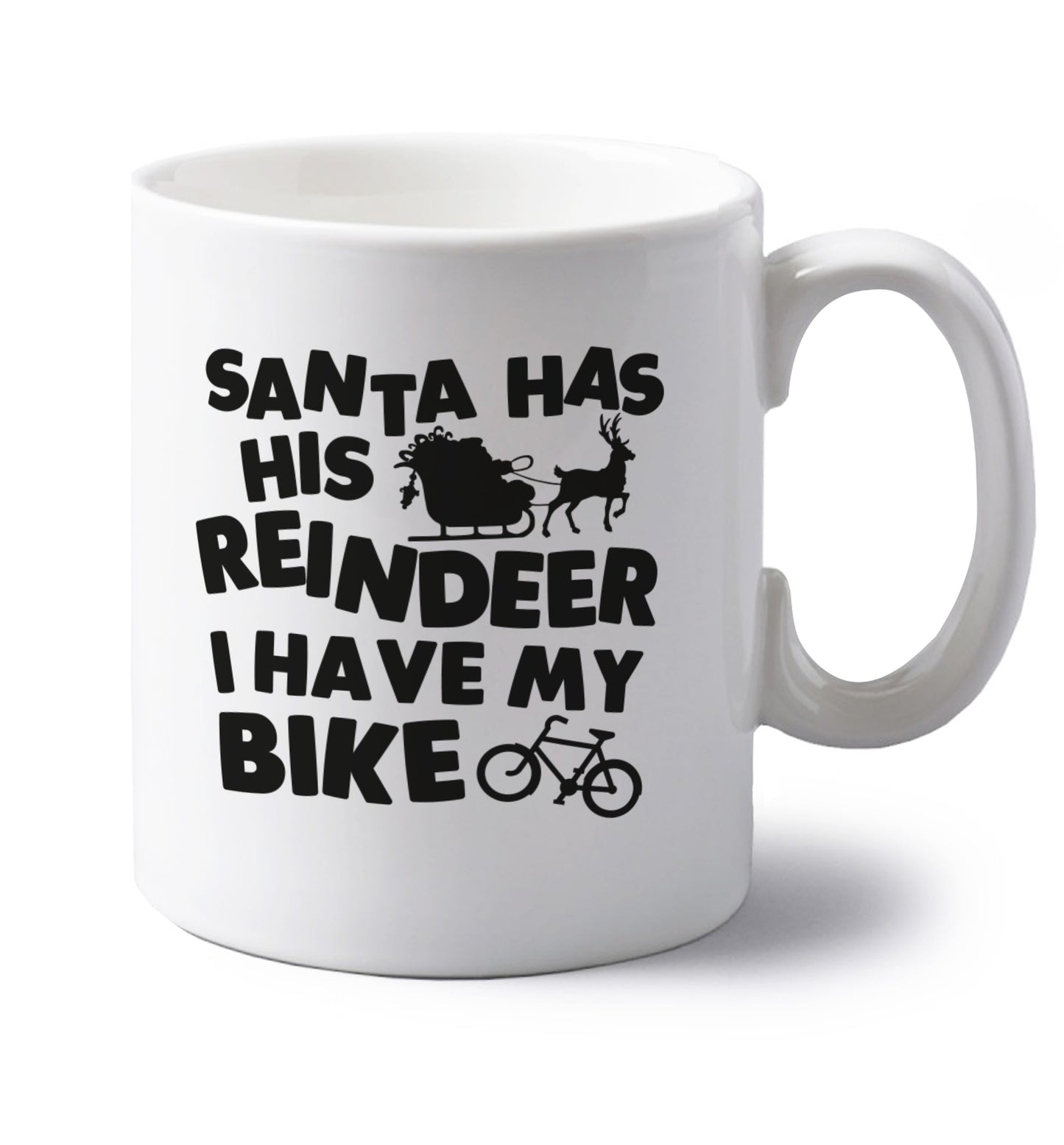 Santa has his reindeer I have my bike left handed white ceramic mug
