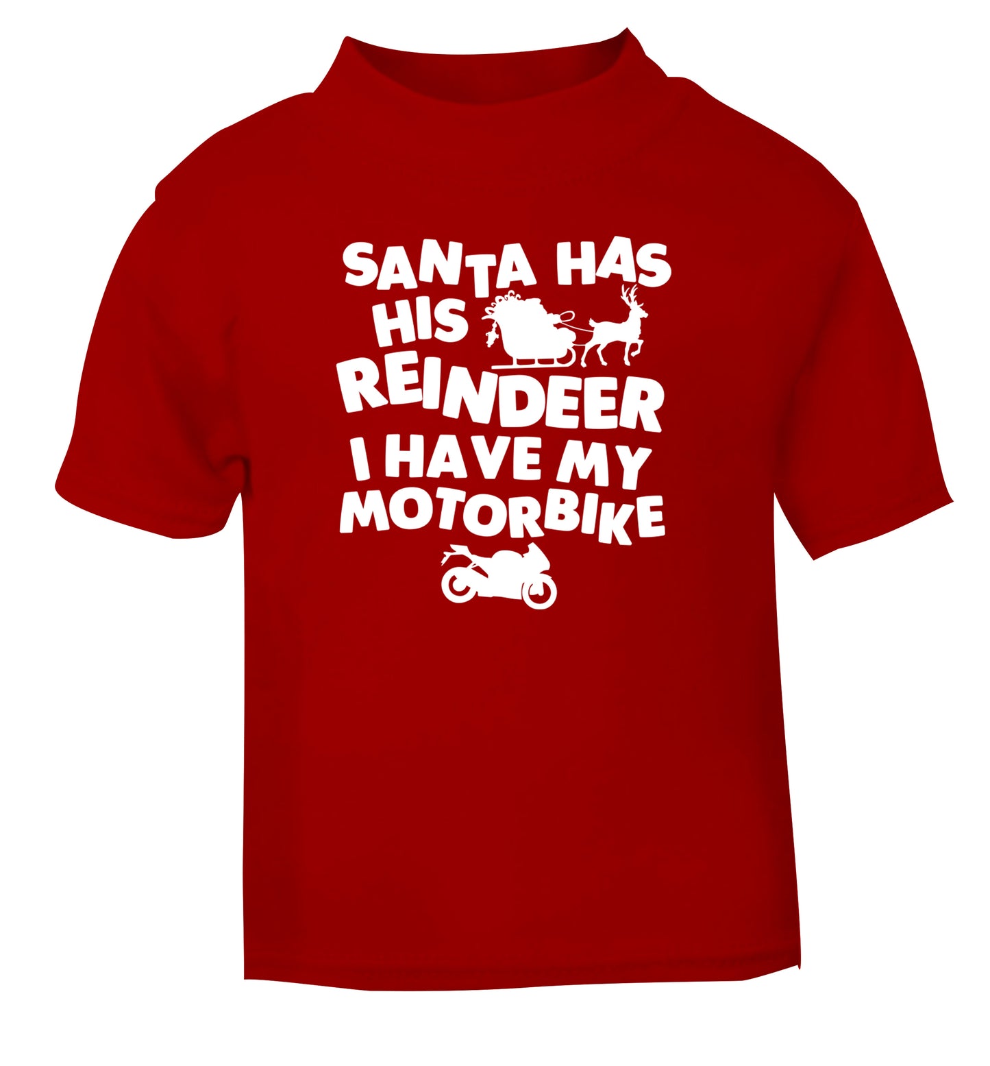 Santa has his reindeer I have my motorbike red Baby Toddler Tshirt 2 Years