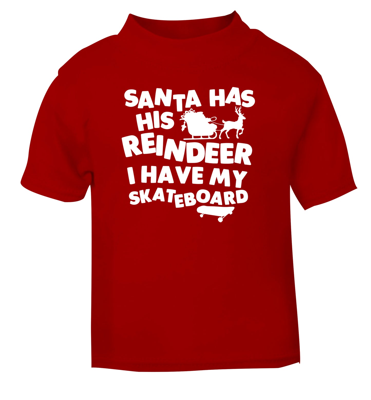 Santa has his reindeer I have my skateboard red Baby Toddler Tshirt 2 Years