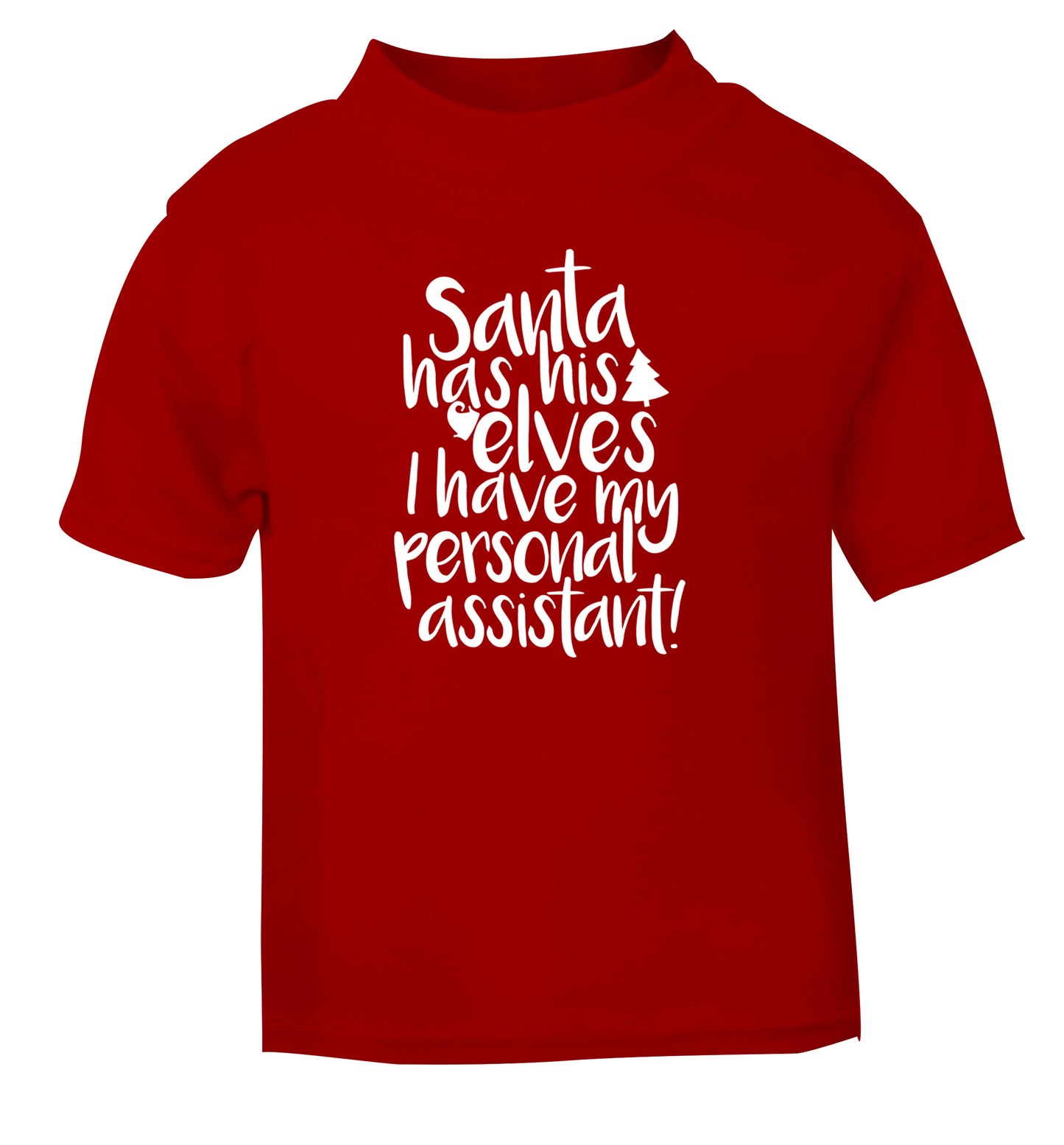Santa has his elves I have my personal assistant red Baby Toddler Tshirt 2 Years