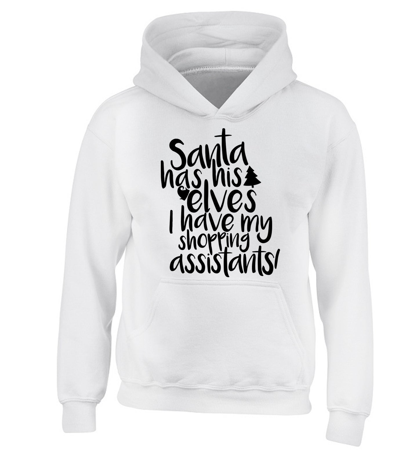 Santa has his elves I have my shopping assistant children's white hoodie 12-14 Years