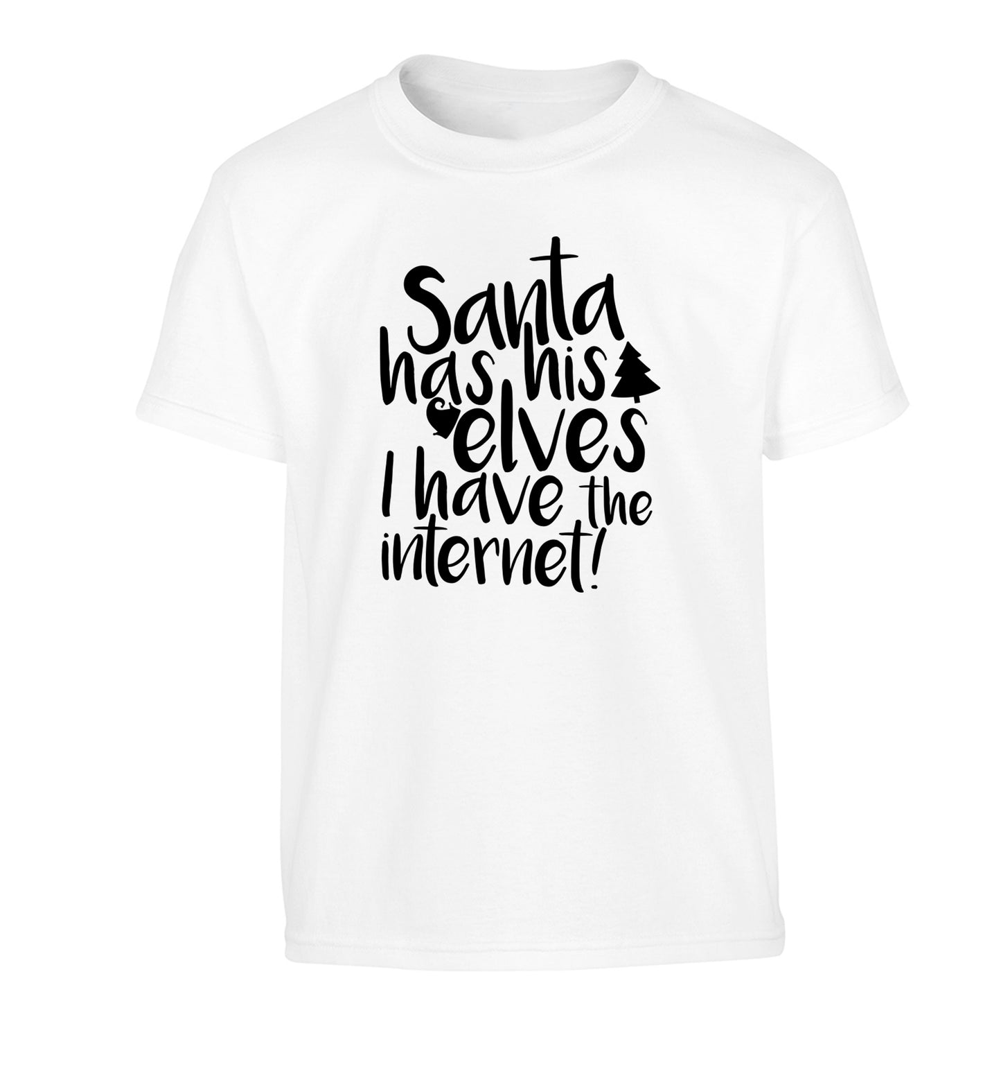 Santa has his elves I have the internet Children's white Tshirt 12-14 Years