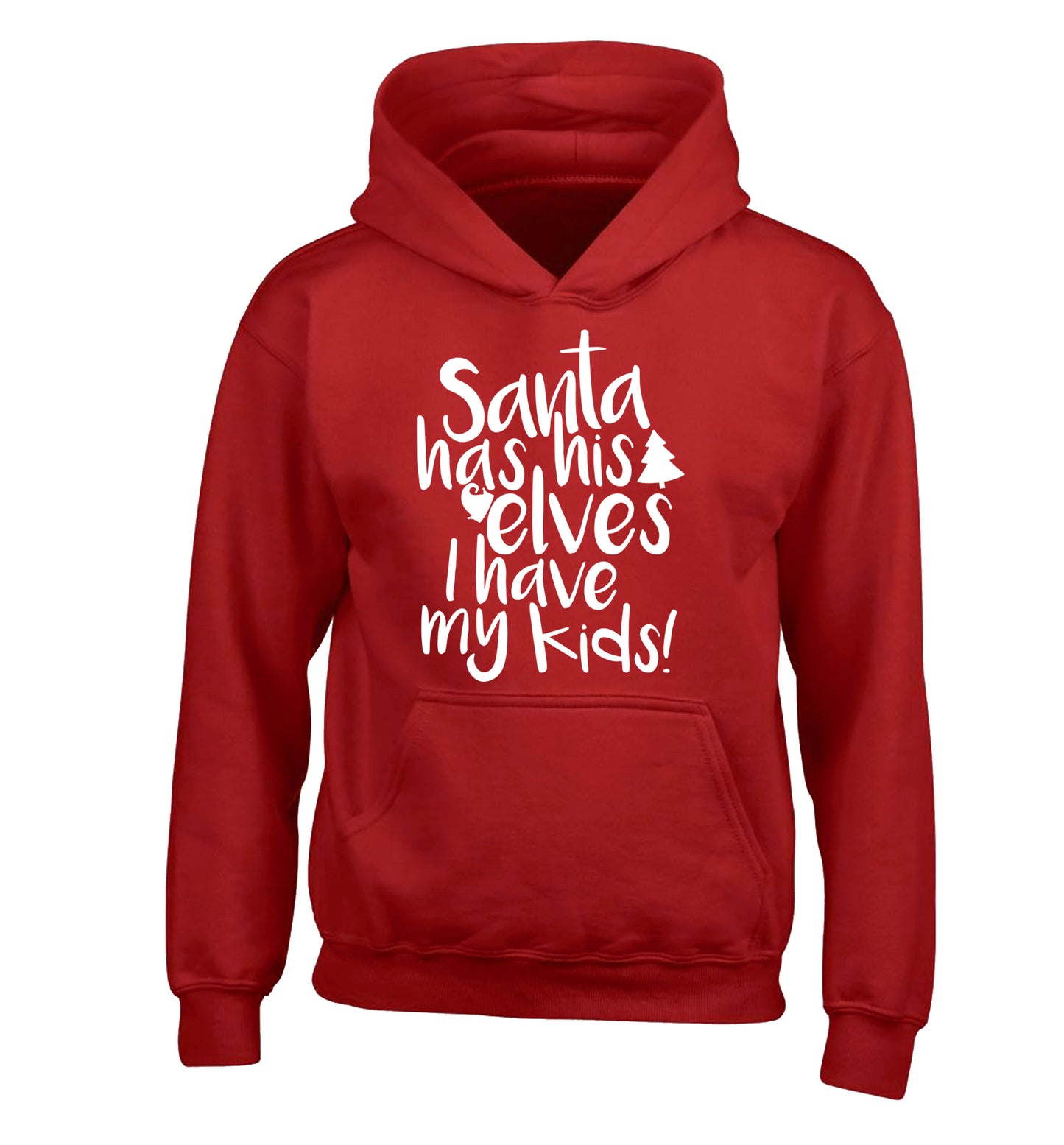 Santa has his elves I have my kids children's red hoodie 12-14 Years