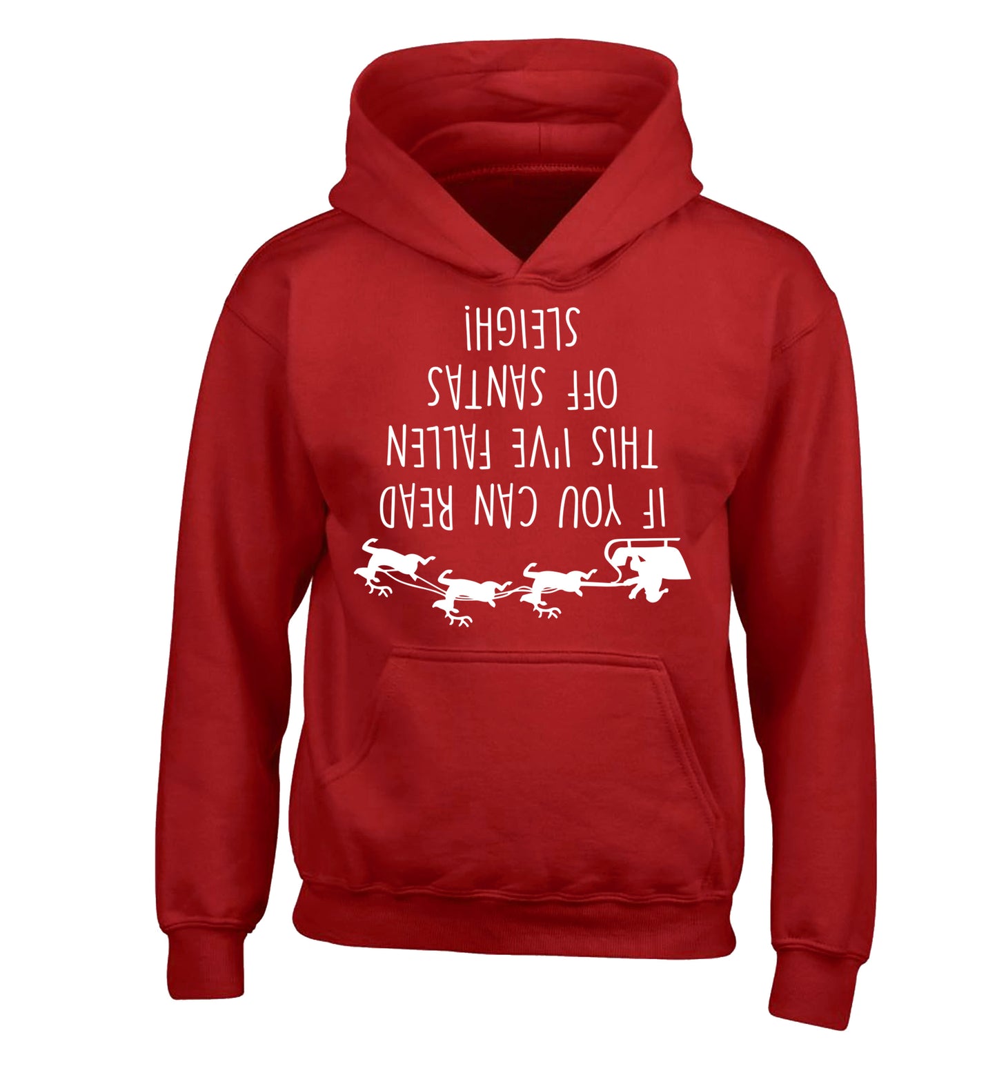 If you can read this I've fallen of santa's sleigh! children's red hoodie 12-14 Years