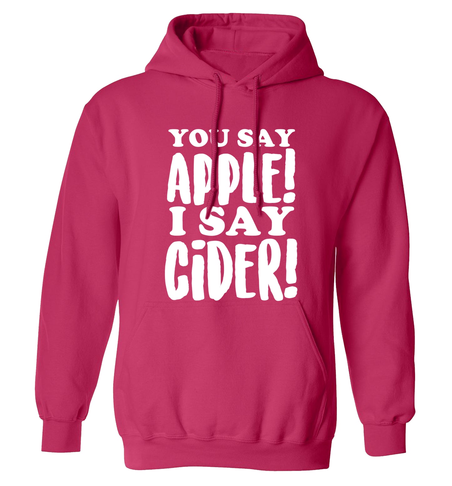You say apple I say cider! adults unisex pink hoodie 2XL