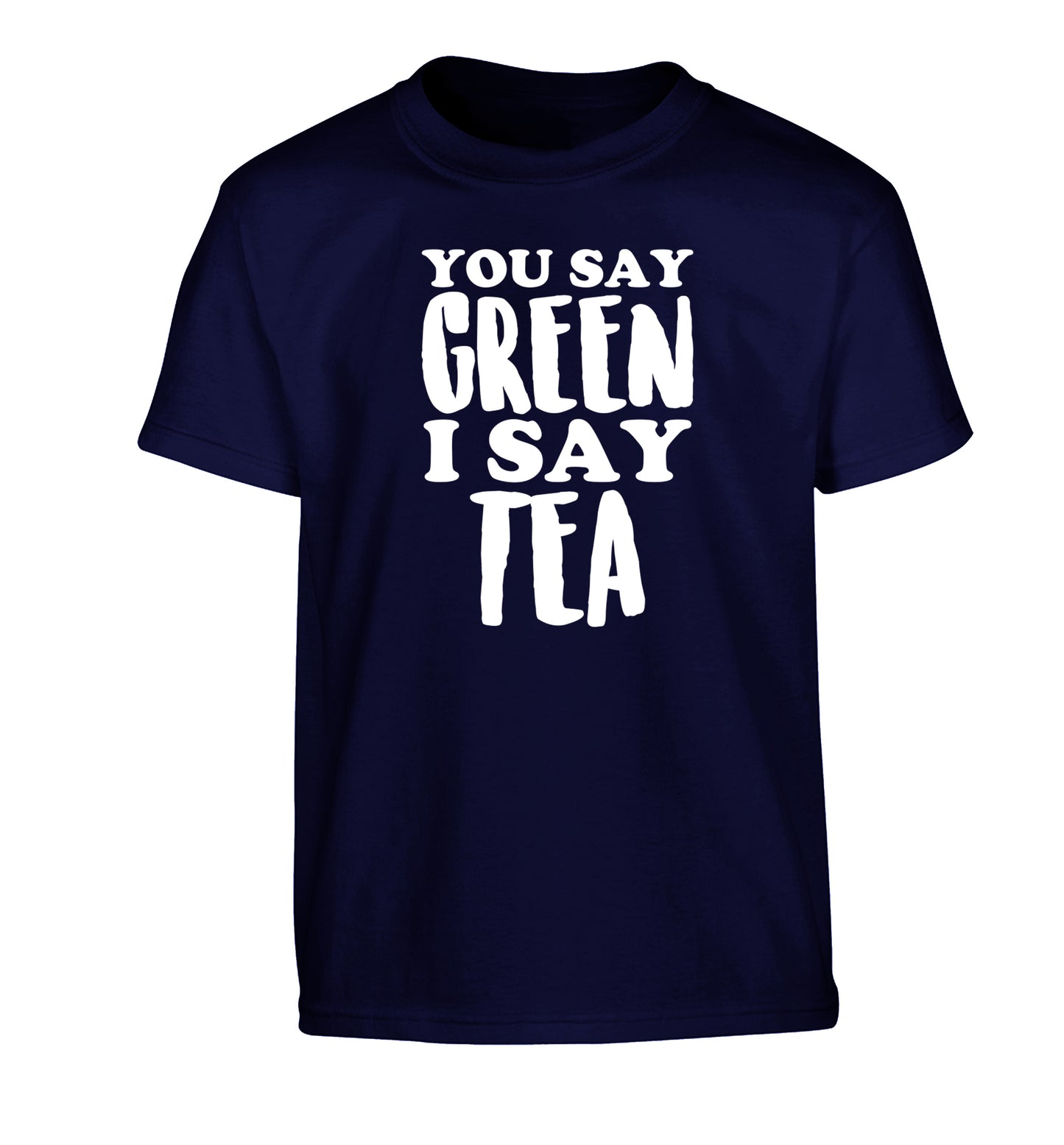 You say green I say tea! Children's navy Tshirt 12-14 Years