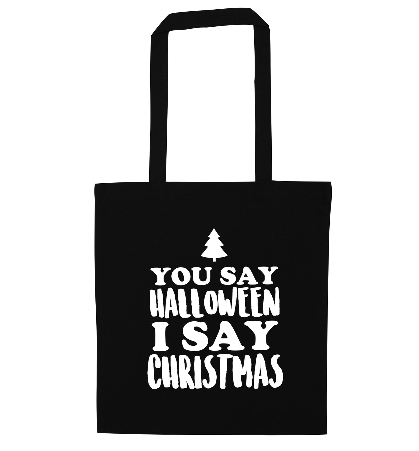 You say halloween I say christmas! black tote bag
