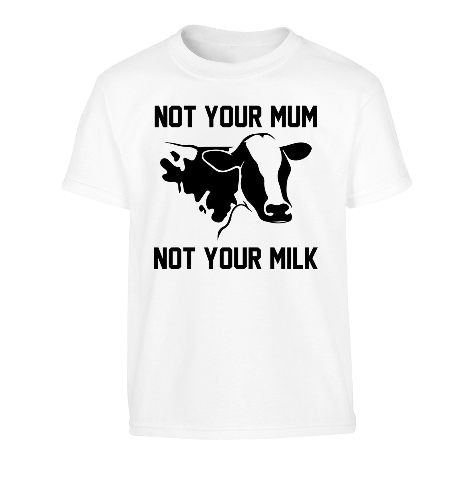 Not your mum not your milk Children's white Tshirt 12-14 Years