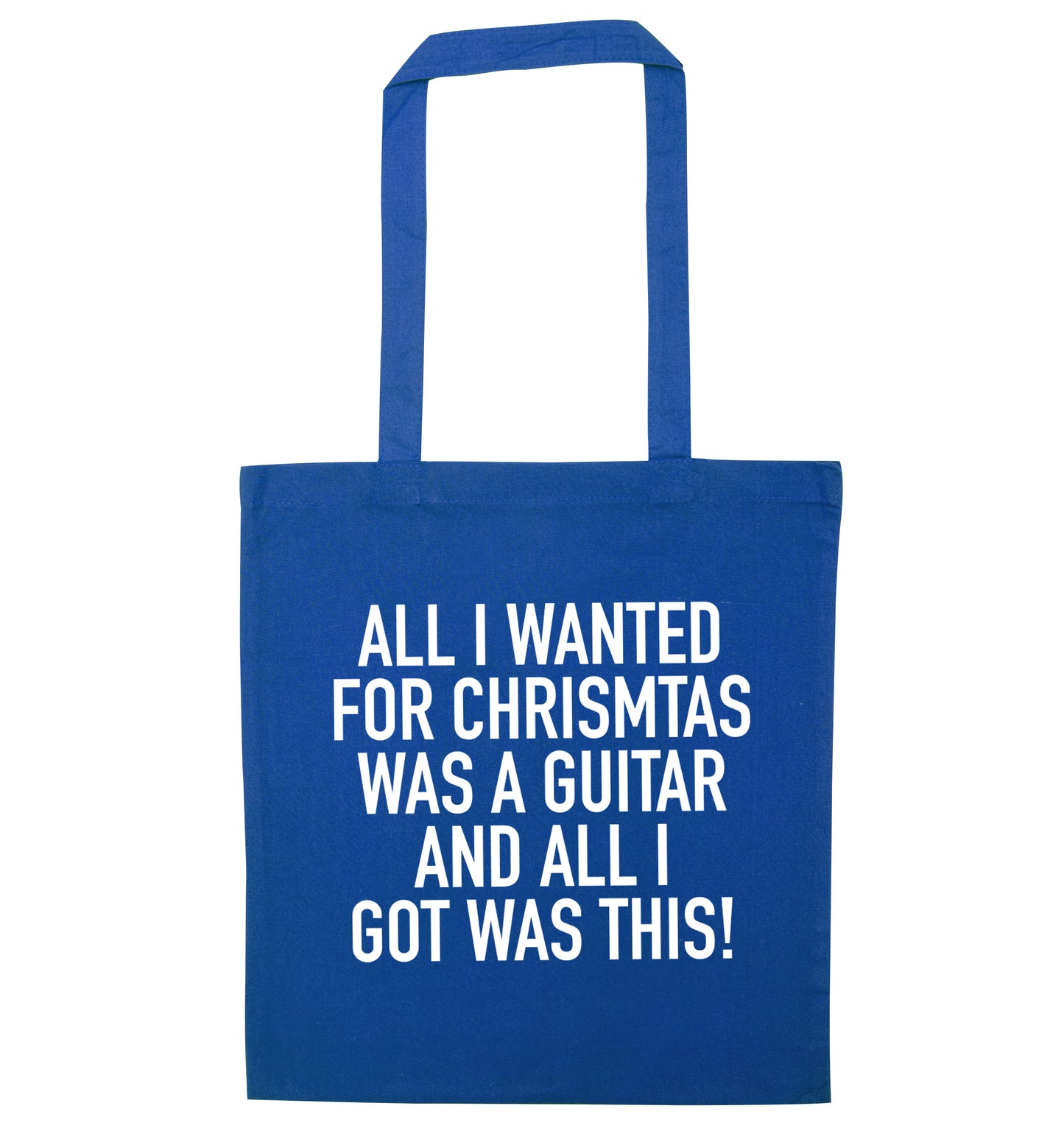 All I wanted for Christmas was a guitar and all I got was this! blue tote bag