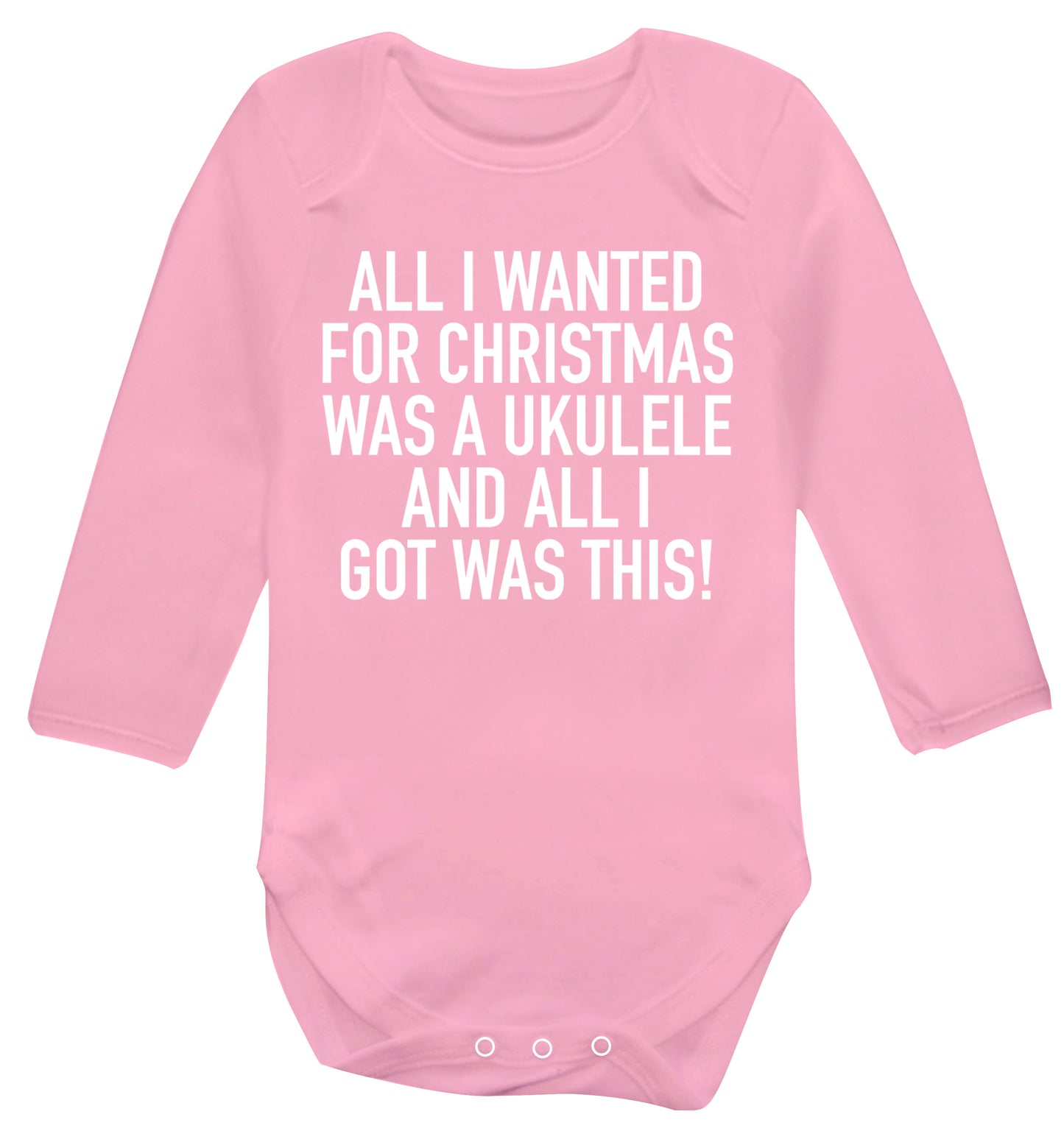 All I wanted for Christmas was a ukulele and all I got was this! Baby Vest long sleeved pale pink 6-12 months
