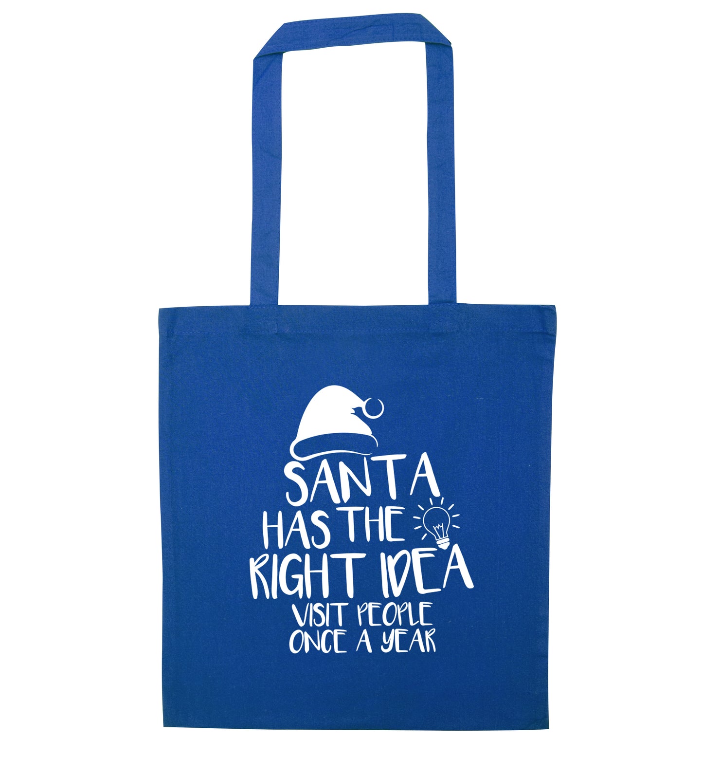 Santa has the right idea visit people once a year blue tote bag